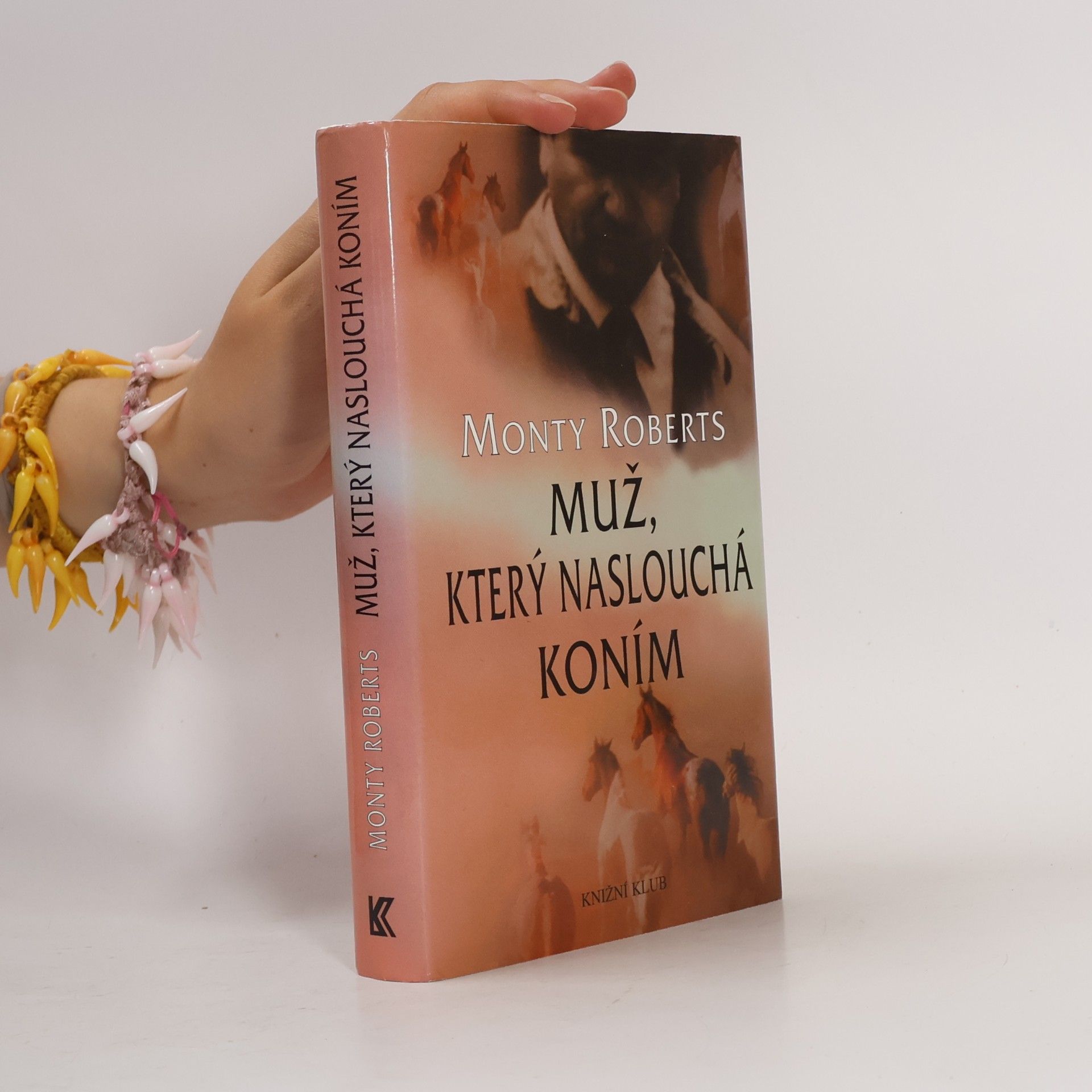 Monty Roberts Muž, který naslouchá koním