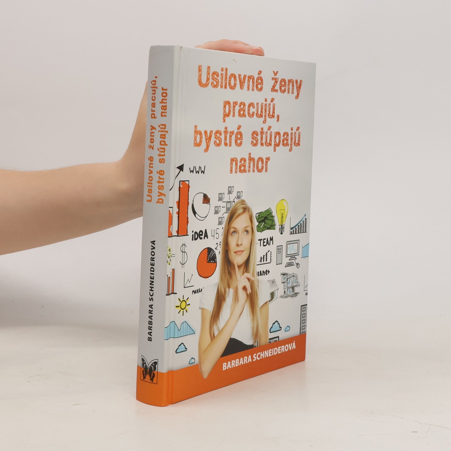 Barbara Schneider Usilovné ženy pracujú, bystré stúpajú nahor