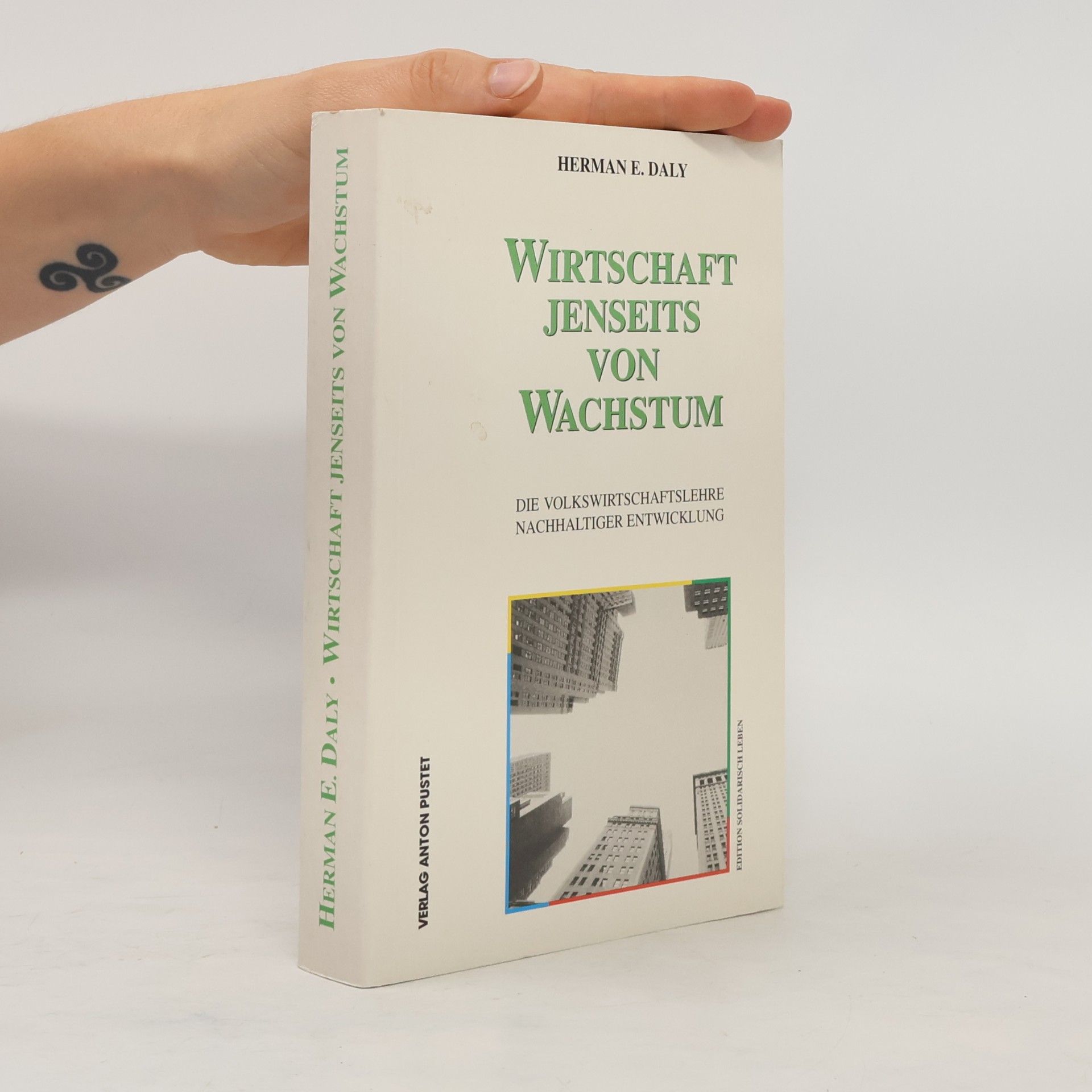 Herman E. Daly Edition Solidarisch Leben: Wirtschaft jenseits von Wachstum
