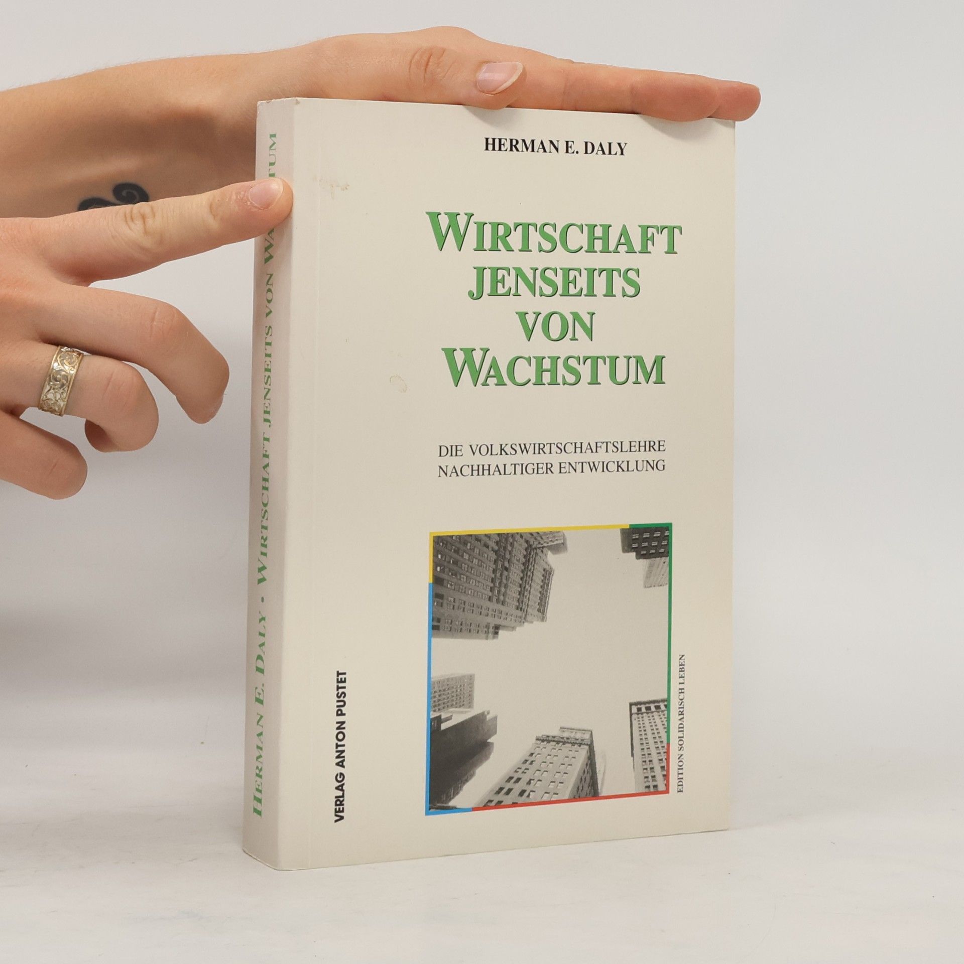 Herman E. Daly Edition Solidarisch Leben: Wirtschaft jenseits von Wachstum