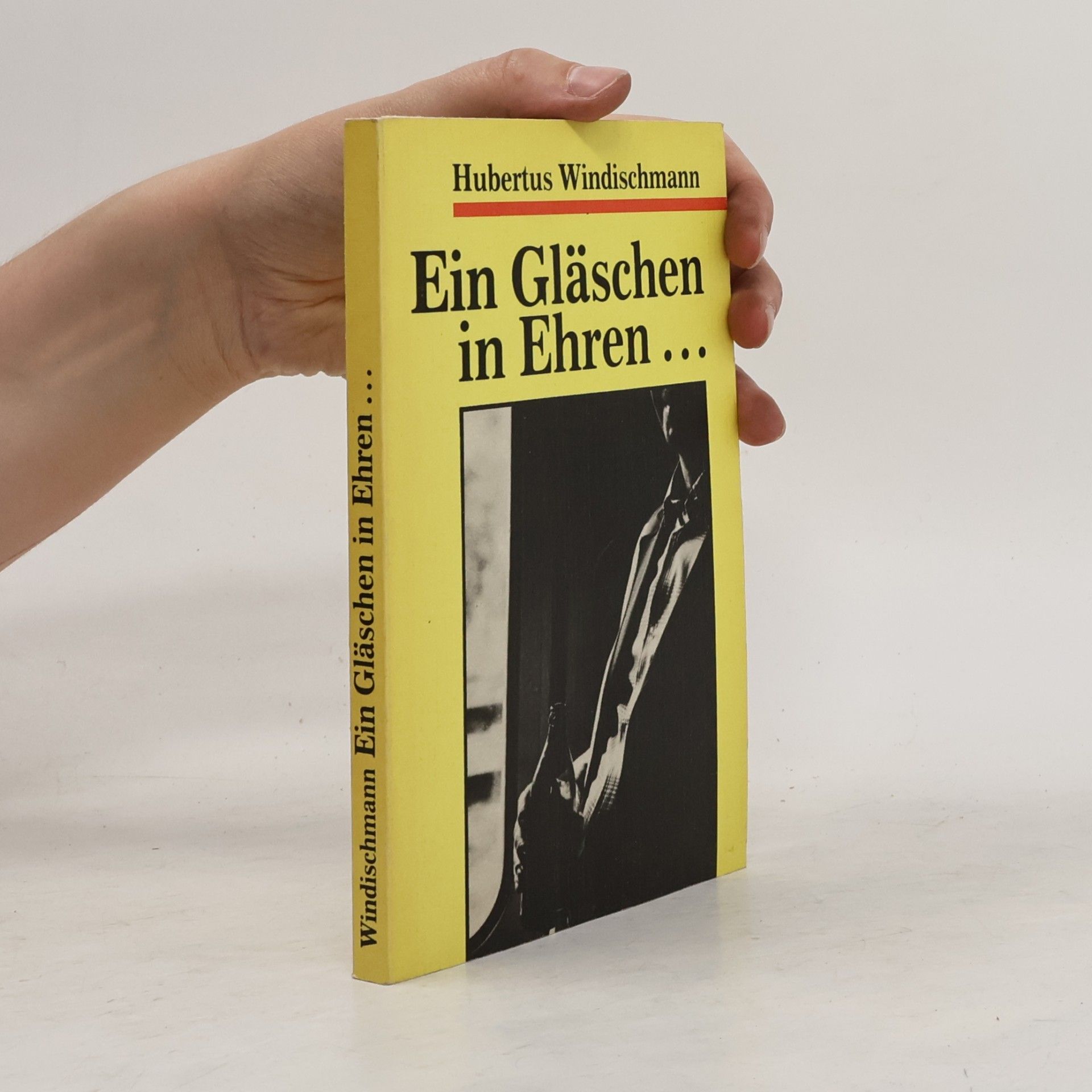 Hubertus Windischmann Ein Gläschen in Ehren ...