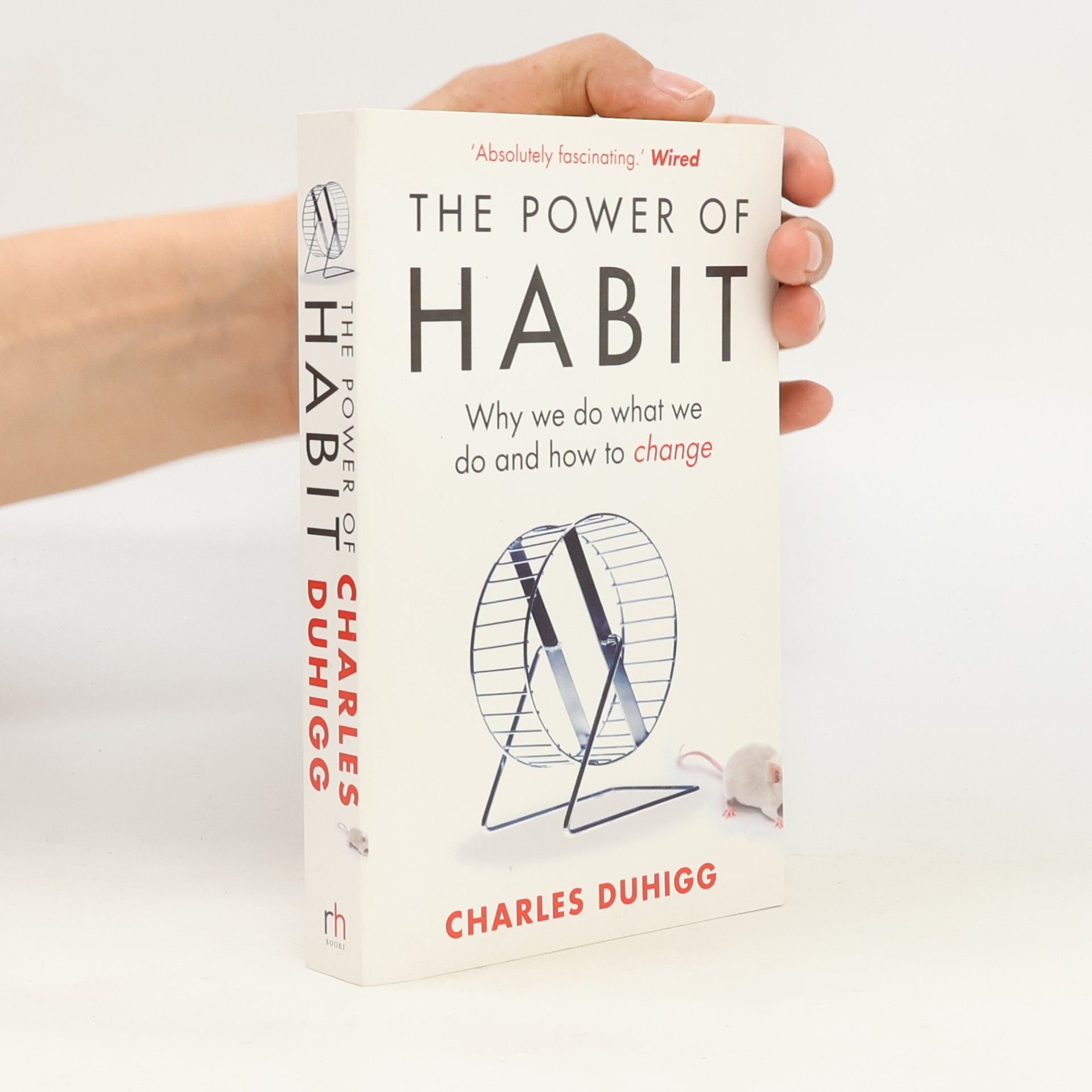 Charles Duhigg The Power of Habit. Why We Do What We Do and How to Change