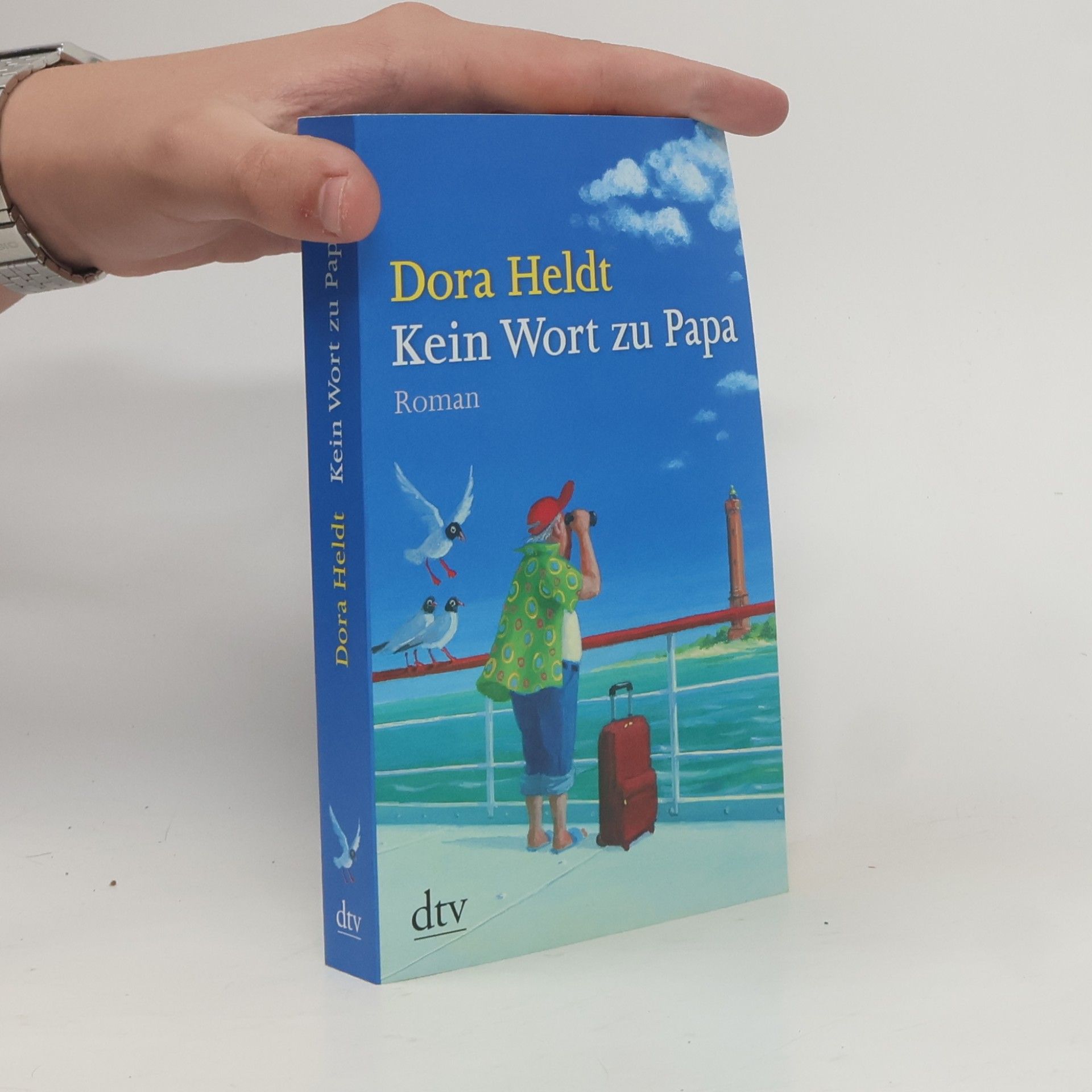 Dora Heldt Kein Wort zu Papa