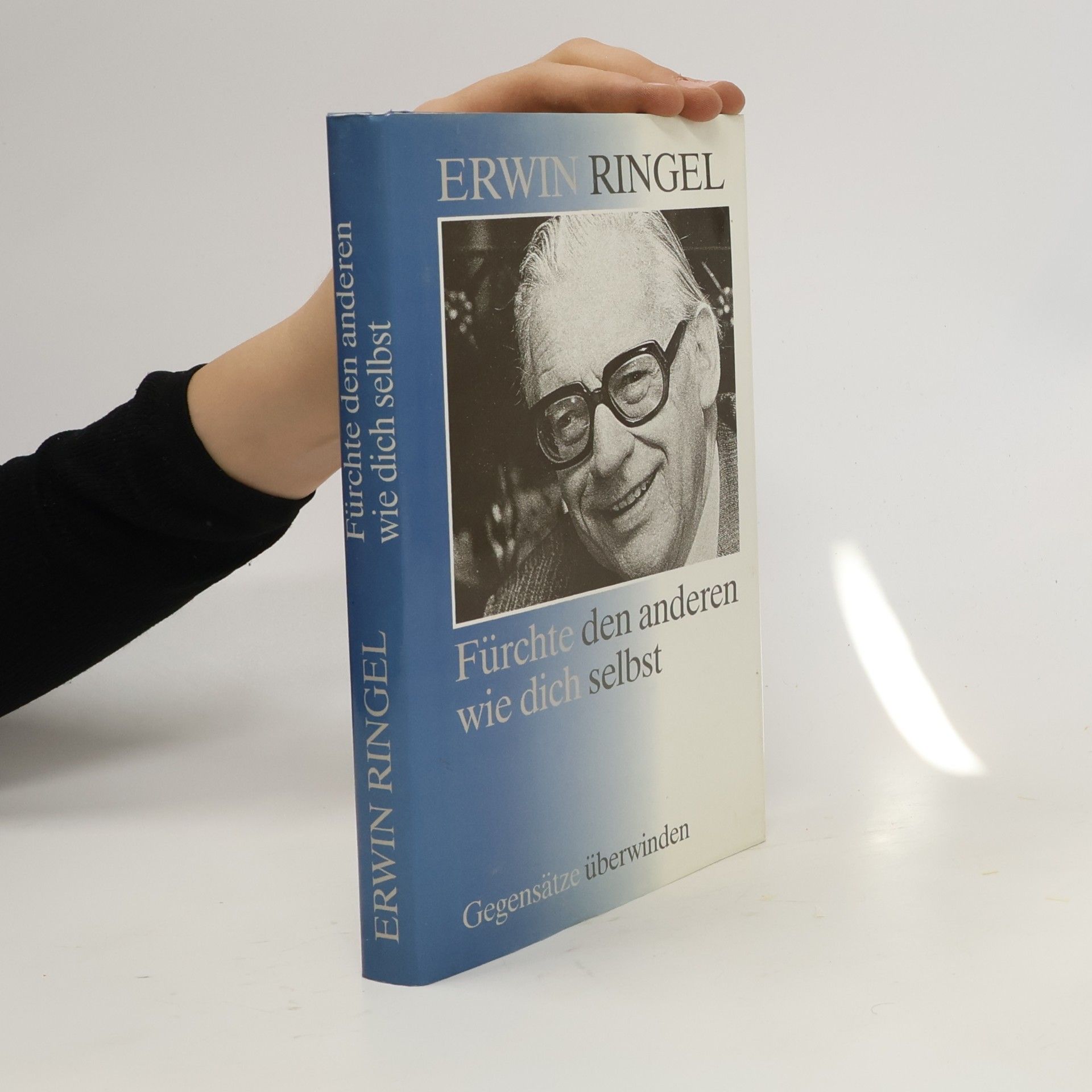 Erwin Ringel Fürchte den anderen wie dich selbst