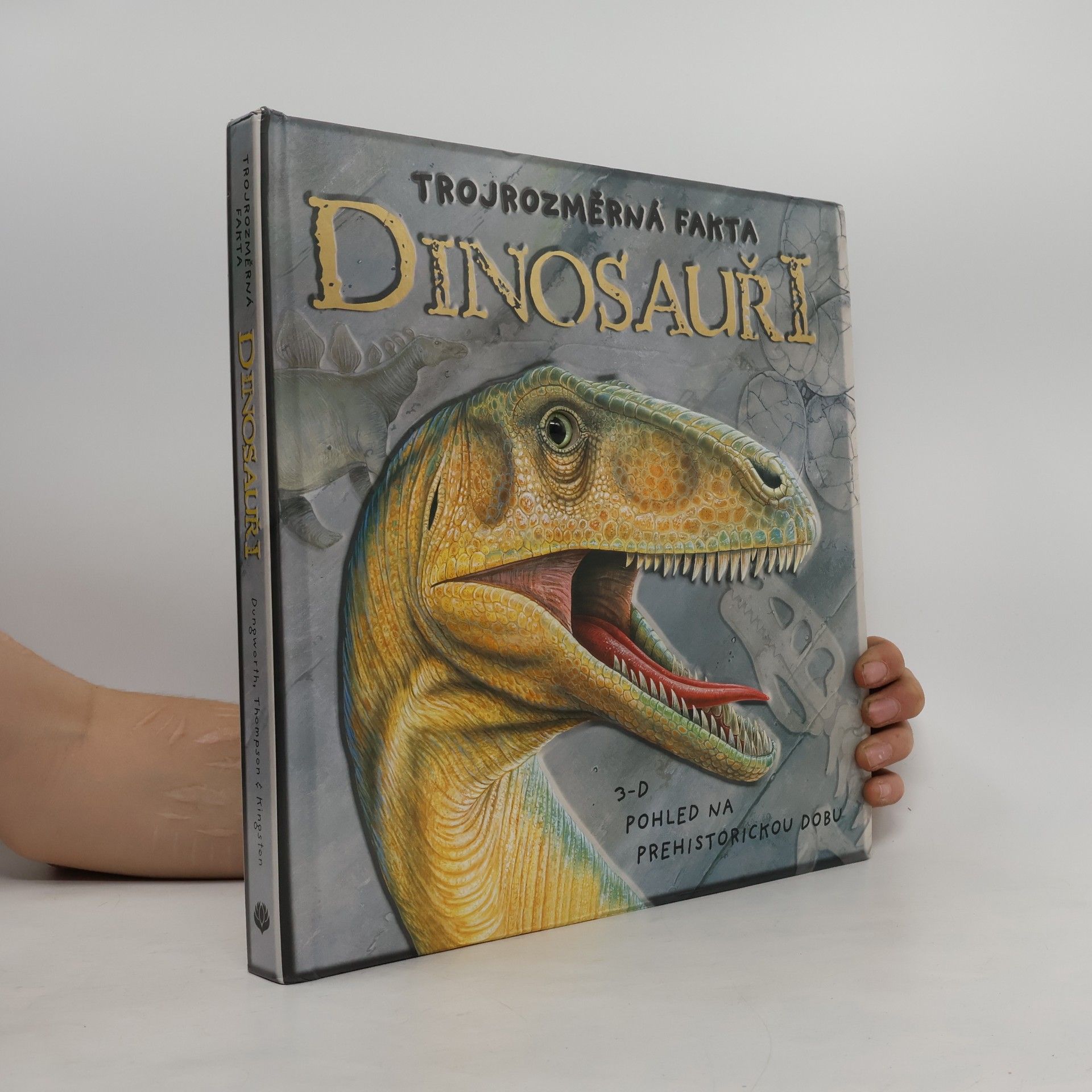 Richard Dungworth Dinosauři - Trojrozměrná fakta