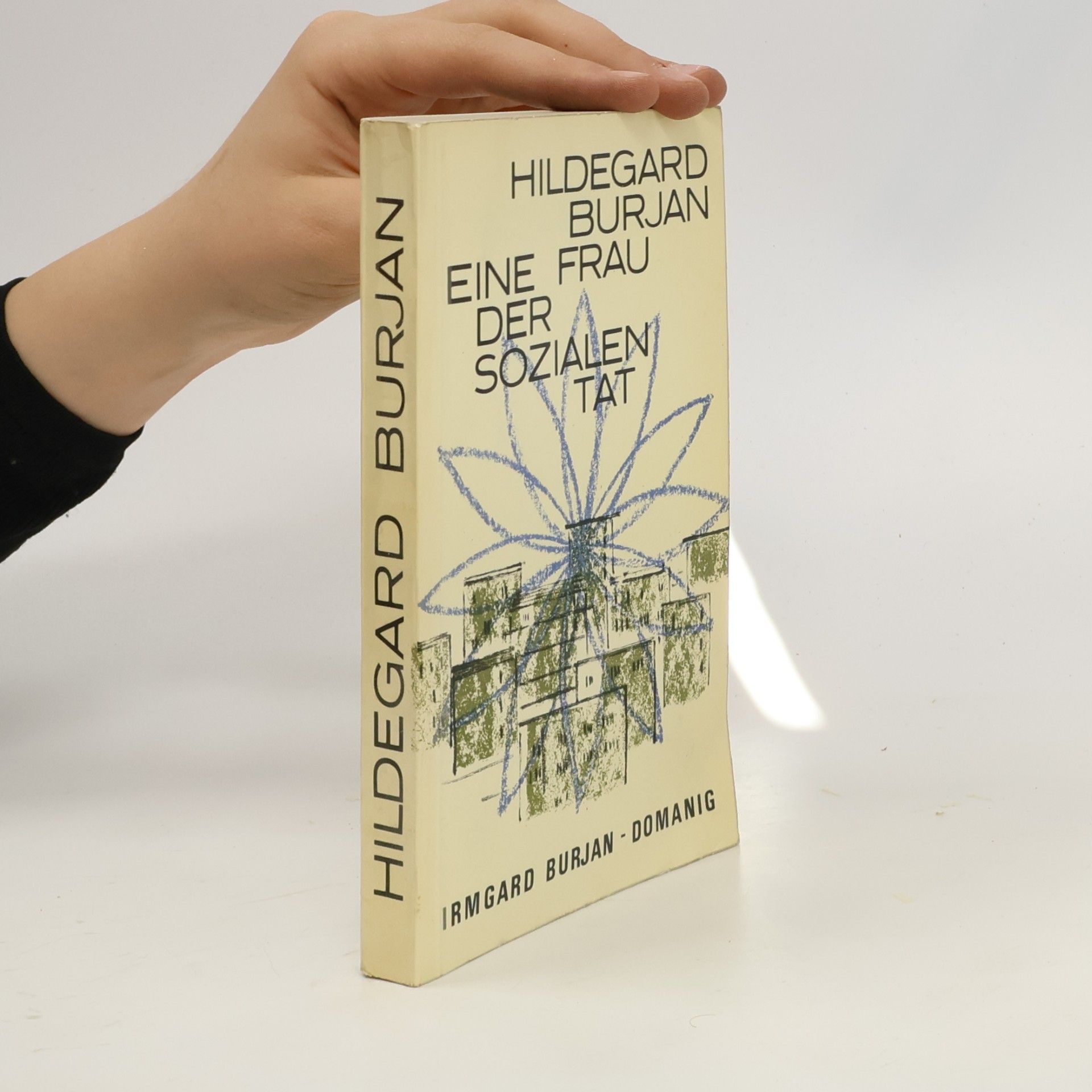 Irmgard Burjan Domanig Hildegard Burjan – Eine Frau der sozialen Tat