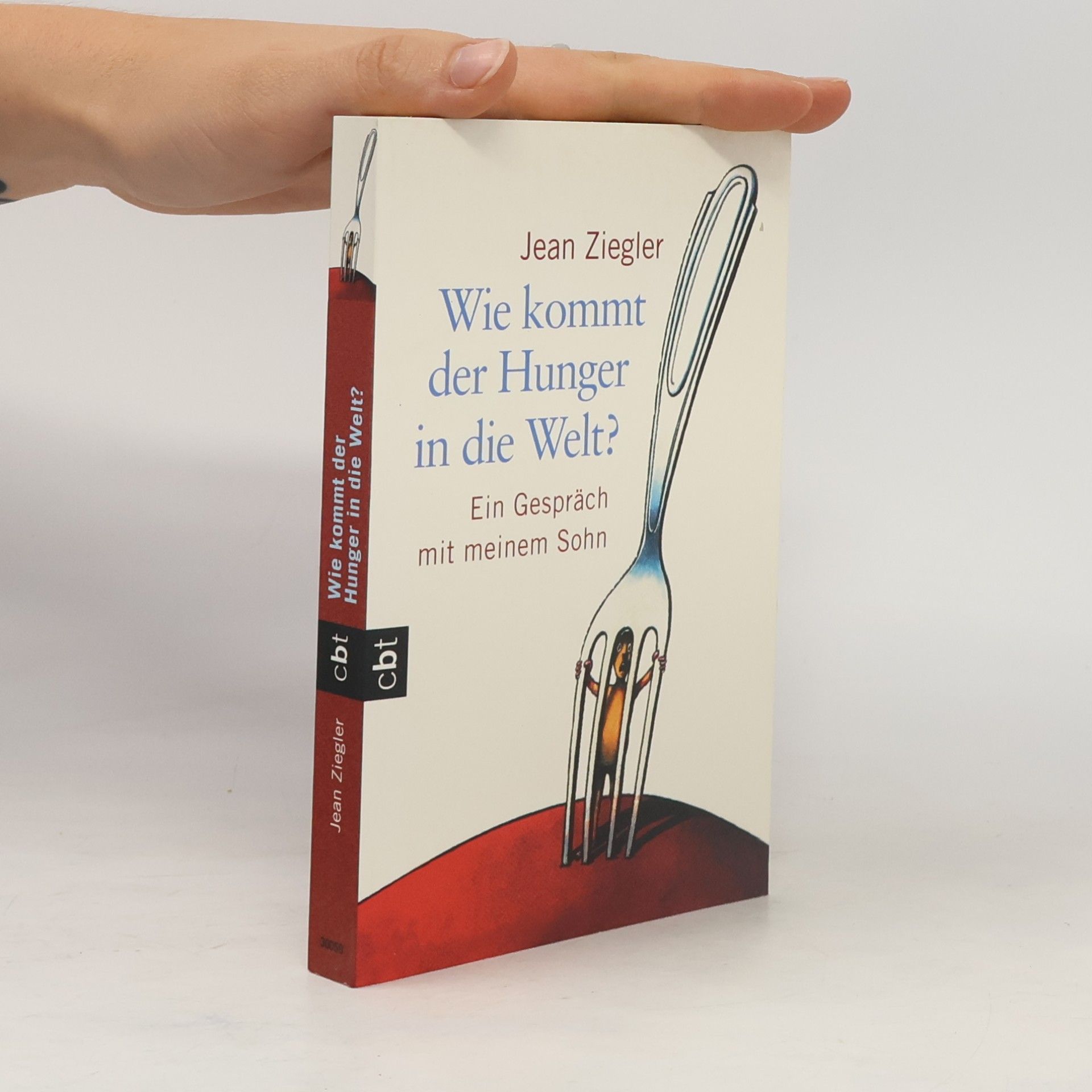 Jean Ziegler Wie kommt der Hunger in die Welt?