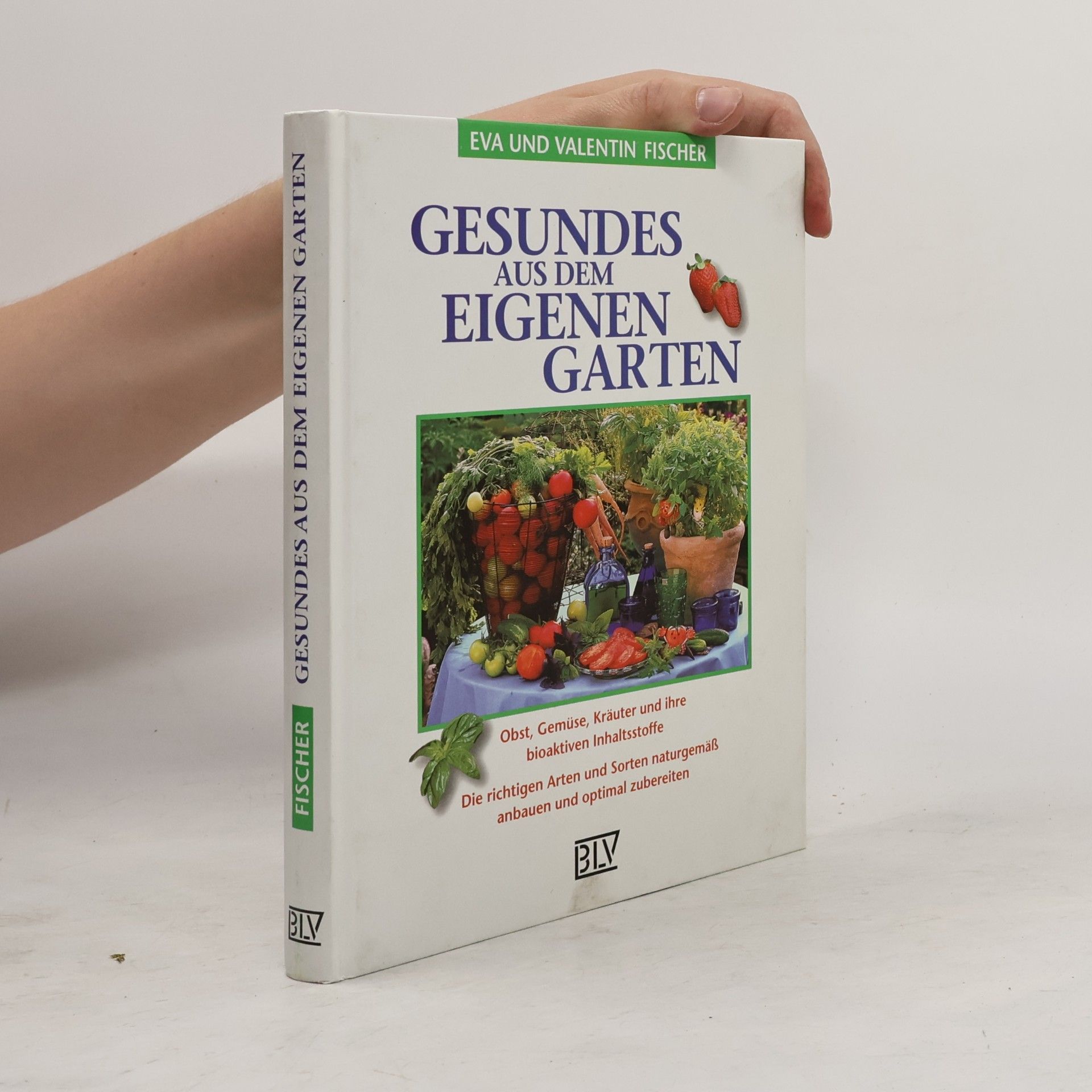 Eva Fischer Gesundes aus dem eigenen Garten