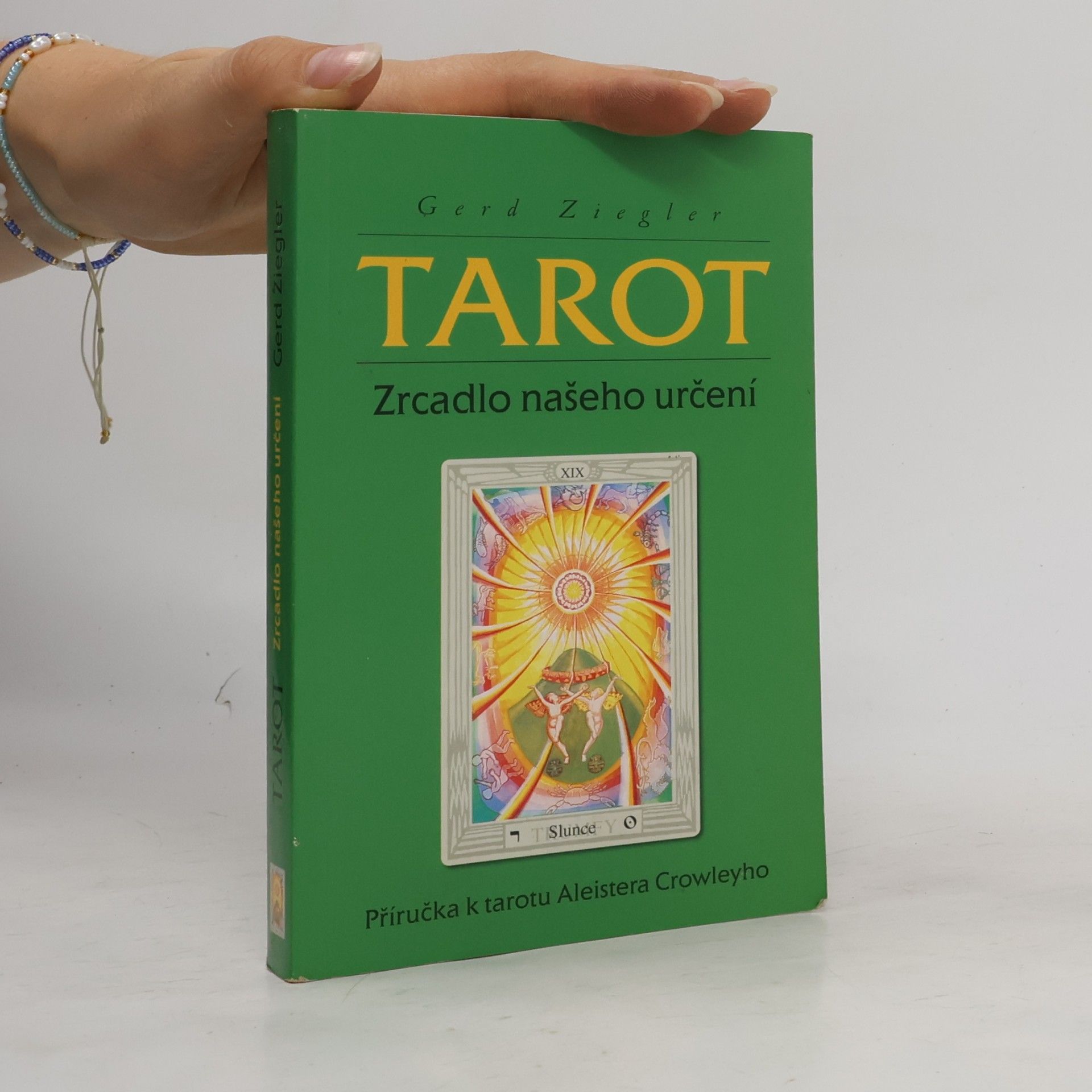 Aleister Crowley Tarot : zrcadlo našeho určení : příručka k tarotu Aleistera Crowleyho