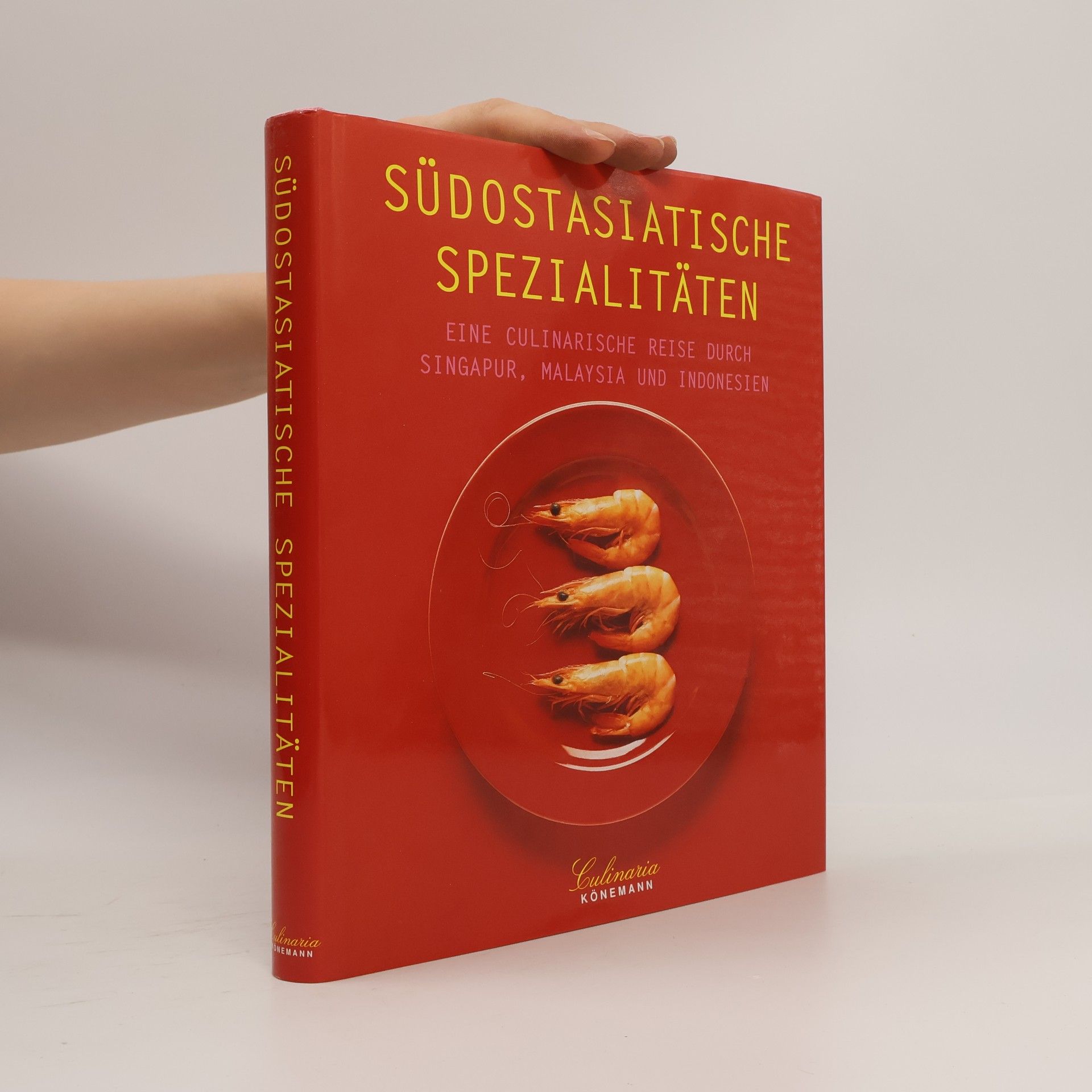 Rosalind Mowe Culinaria. Südostasiatische Spezialitäten. Eine kulinarische Reise