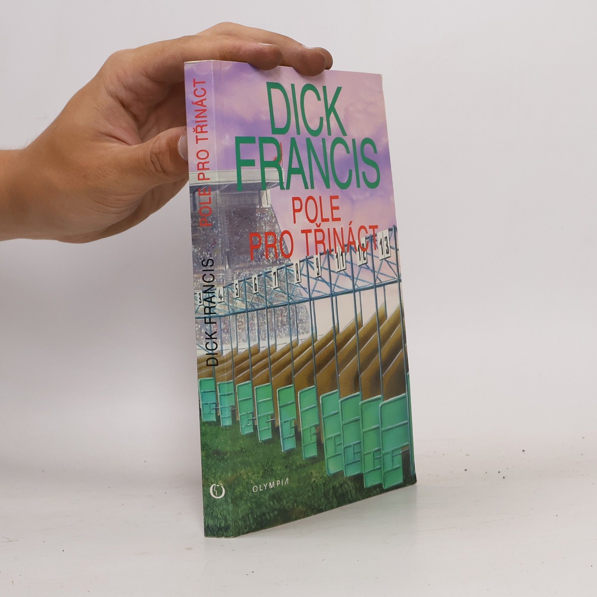 Dick Francis Pole pro třináct: Detektivní příběhy z dostihového prostředí