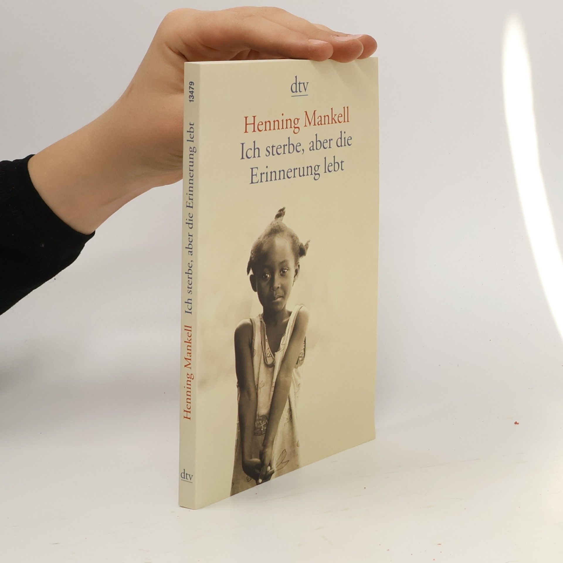 Henning Mankell Ich sterbe, aber die Erinnerung lebt