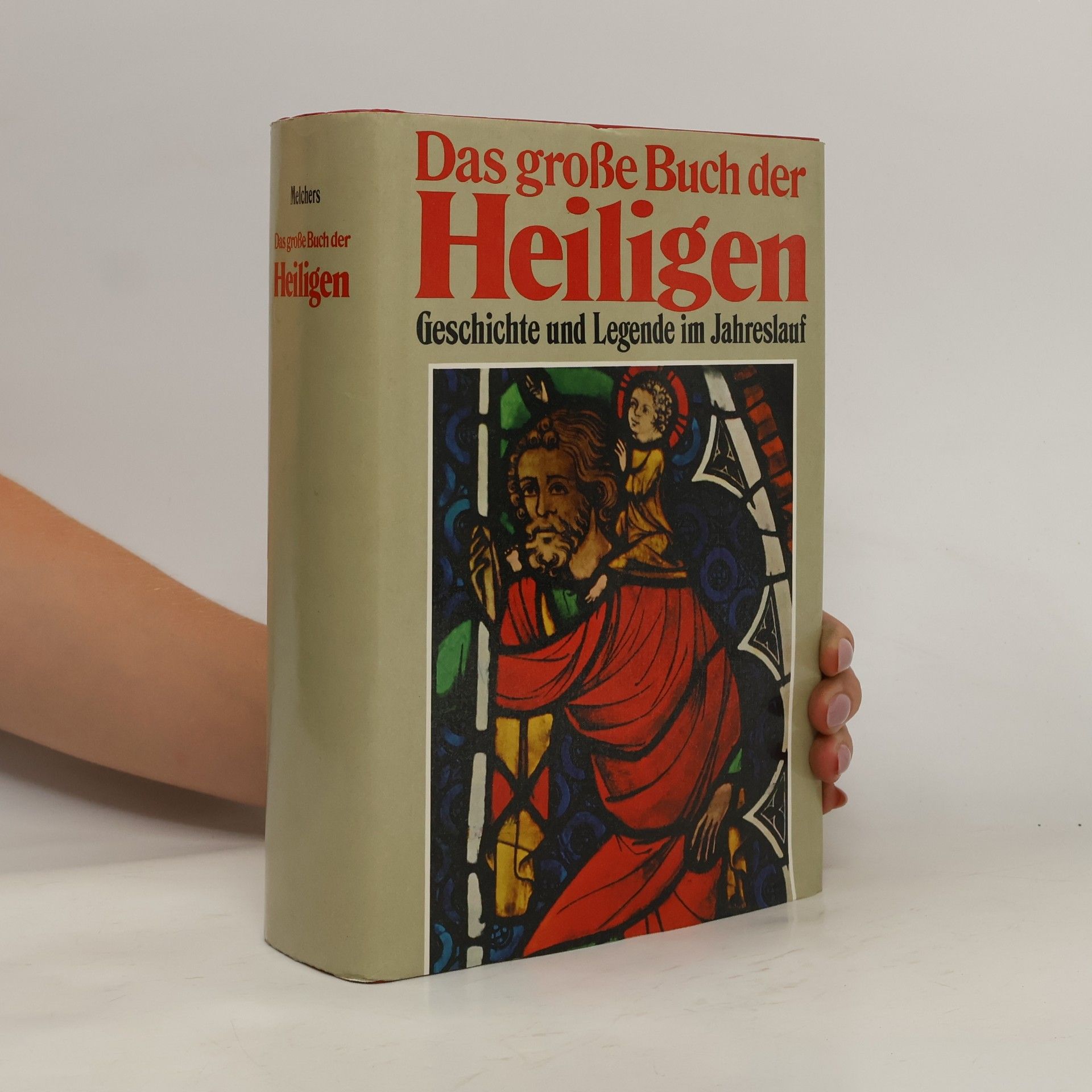 Das große Buch der Heiligen. Geschichte und Legende im Jahreslauf