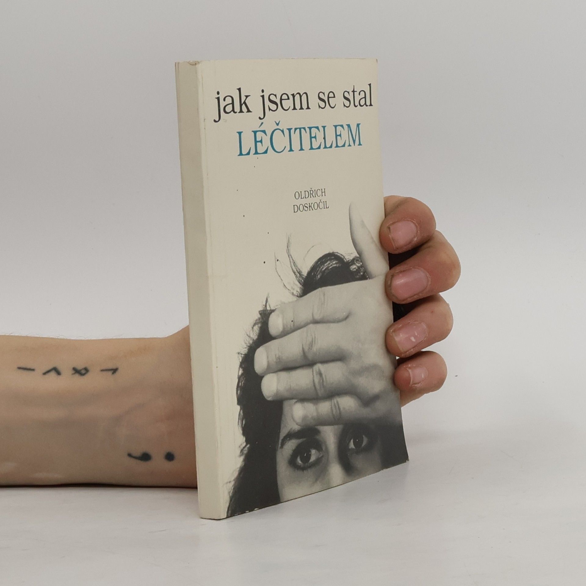 Oldřich Doskočil Jak jsem se stal léčitelem