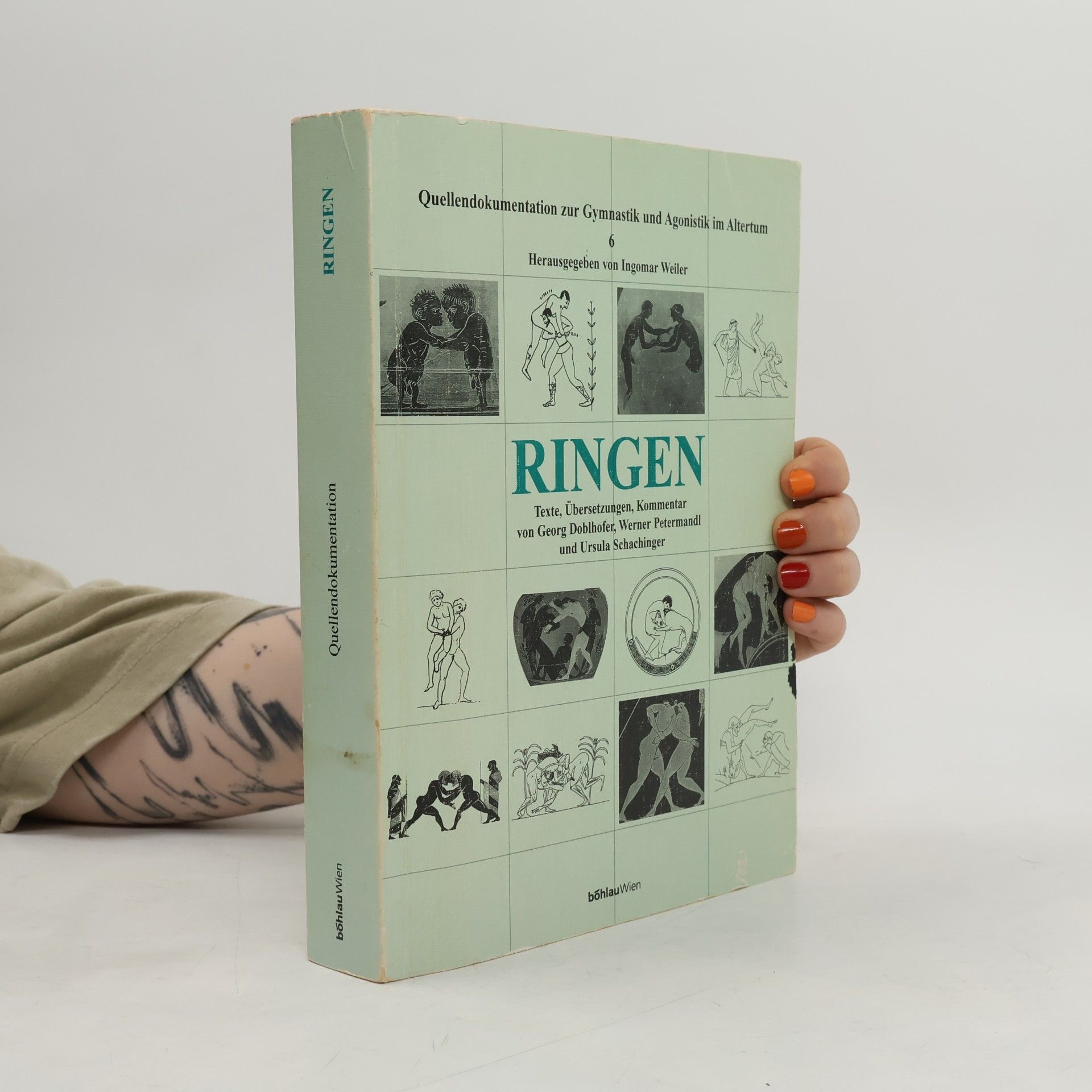 Ursula Schachinger Quellendokumentation zur Gymnastik und Agonistik im Altertum - 6: Ringen