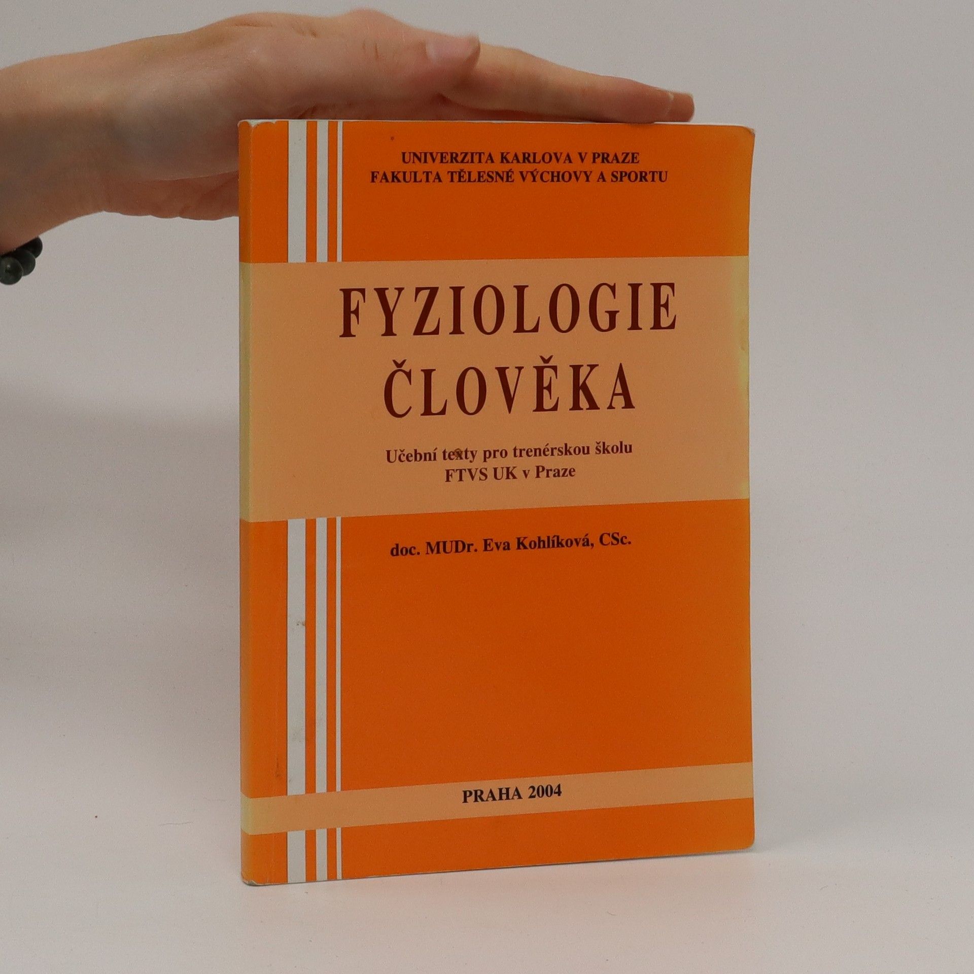 Eva Kohlíková Fyziologie člověka : učební texty pro trenérskou školu FTVS UK v Praze