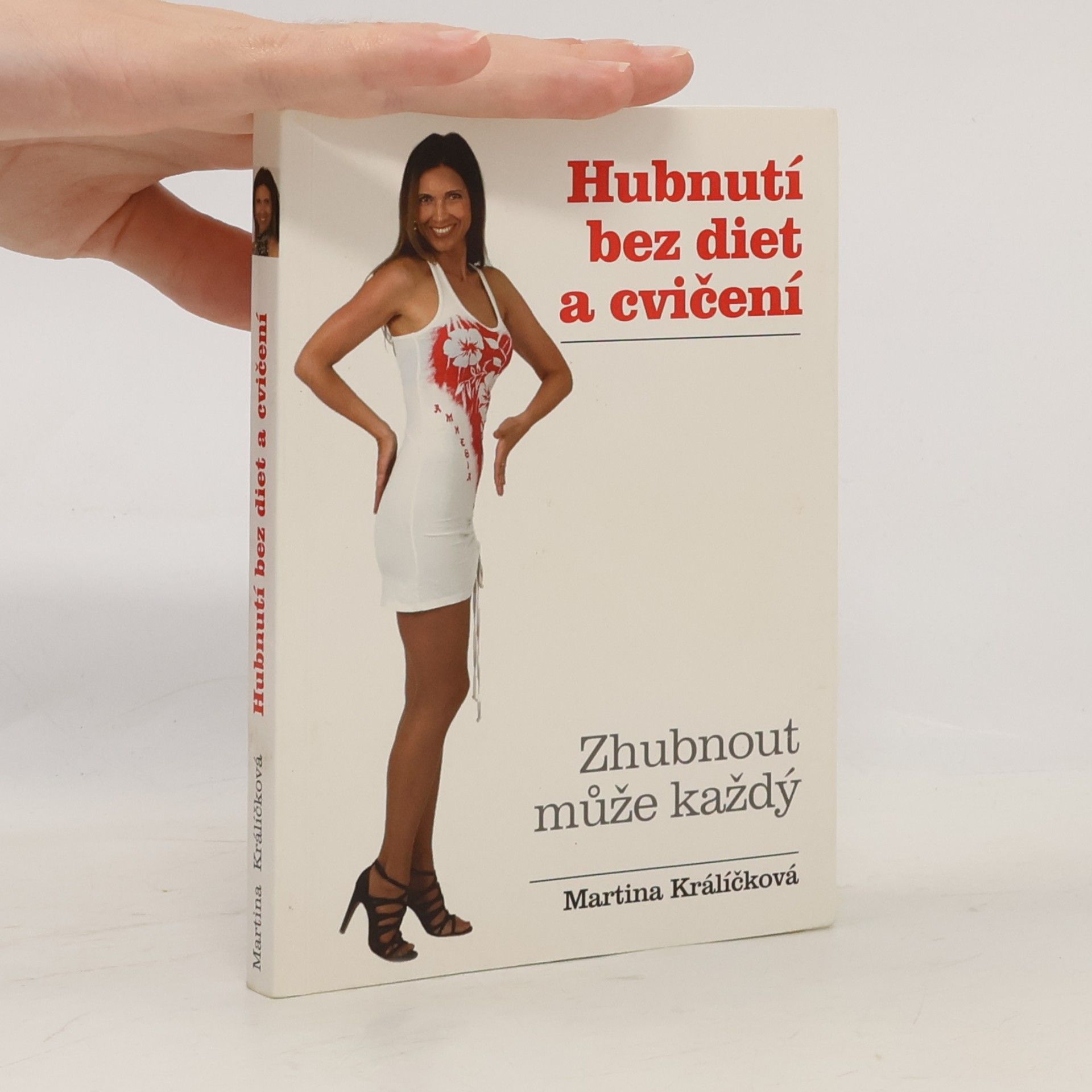 Martina Králíčková Hubnutí bez diet a cvičení. Zhubnout může každý