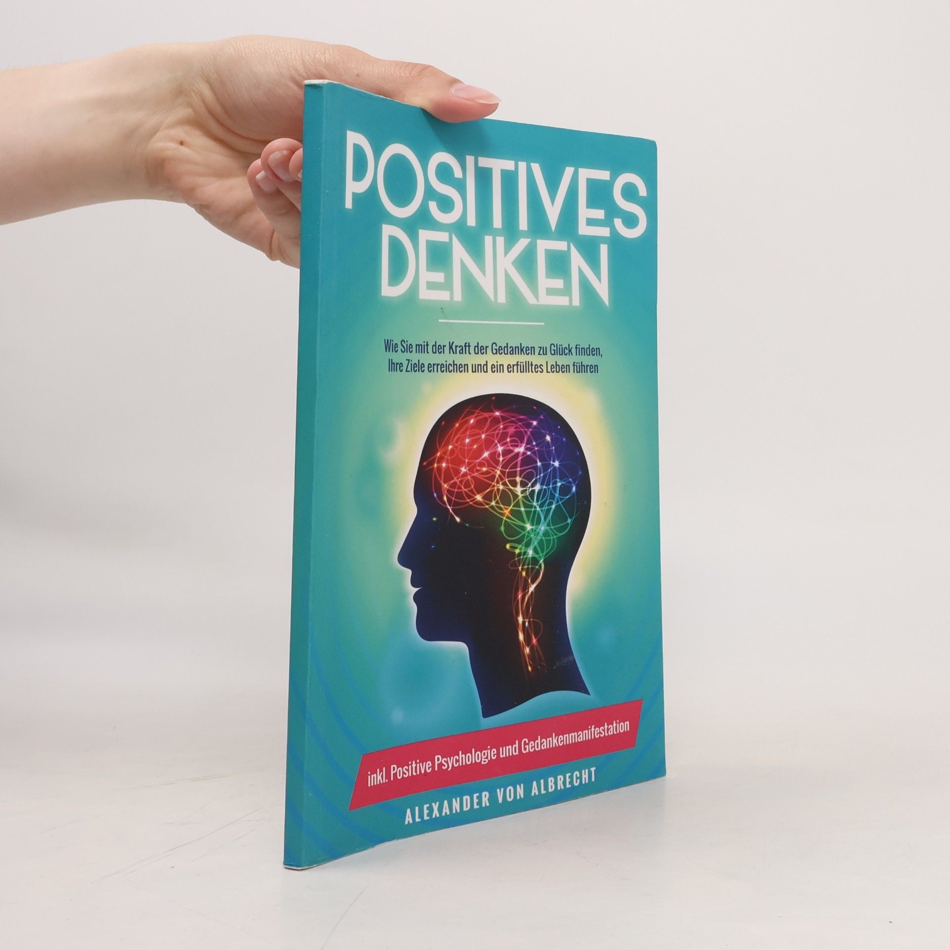 Alexander von Albrecht Positives Denken