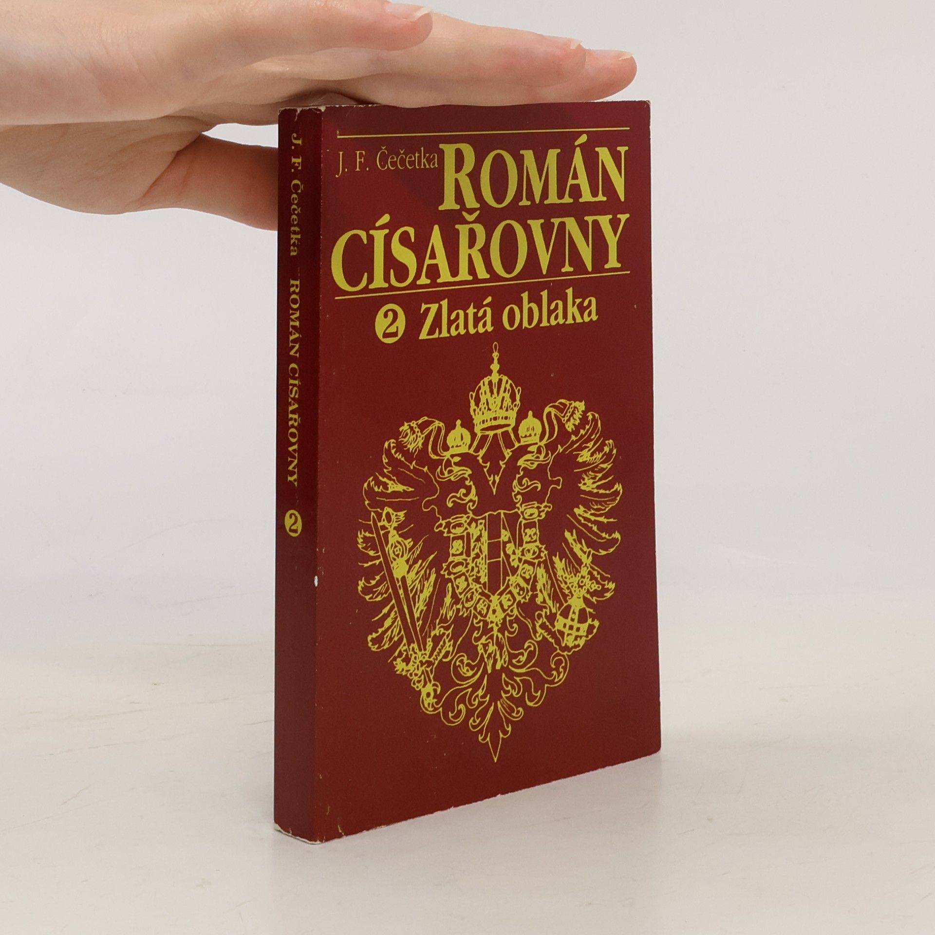 František Josef Čečetka Román císařovny. Díl 2, Zlatá oblaka