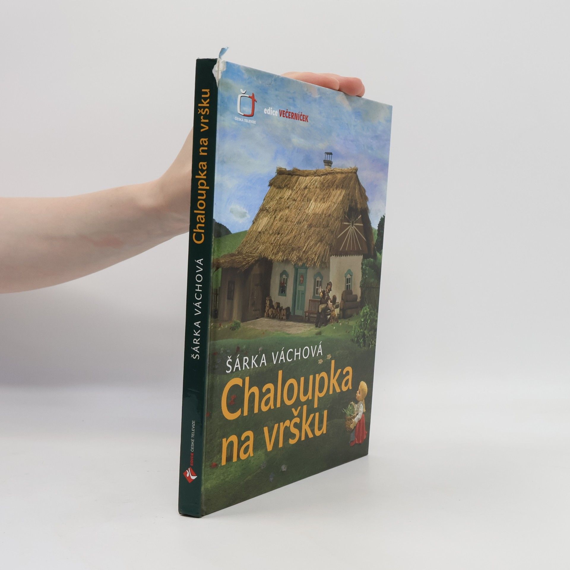 Šárka Váchová Chaloupka na vršku