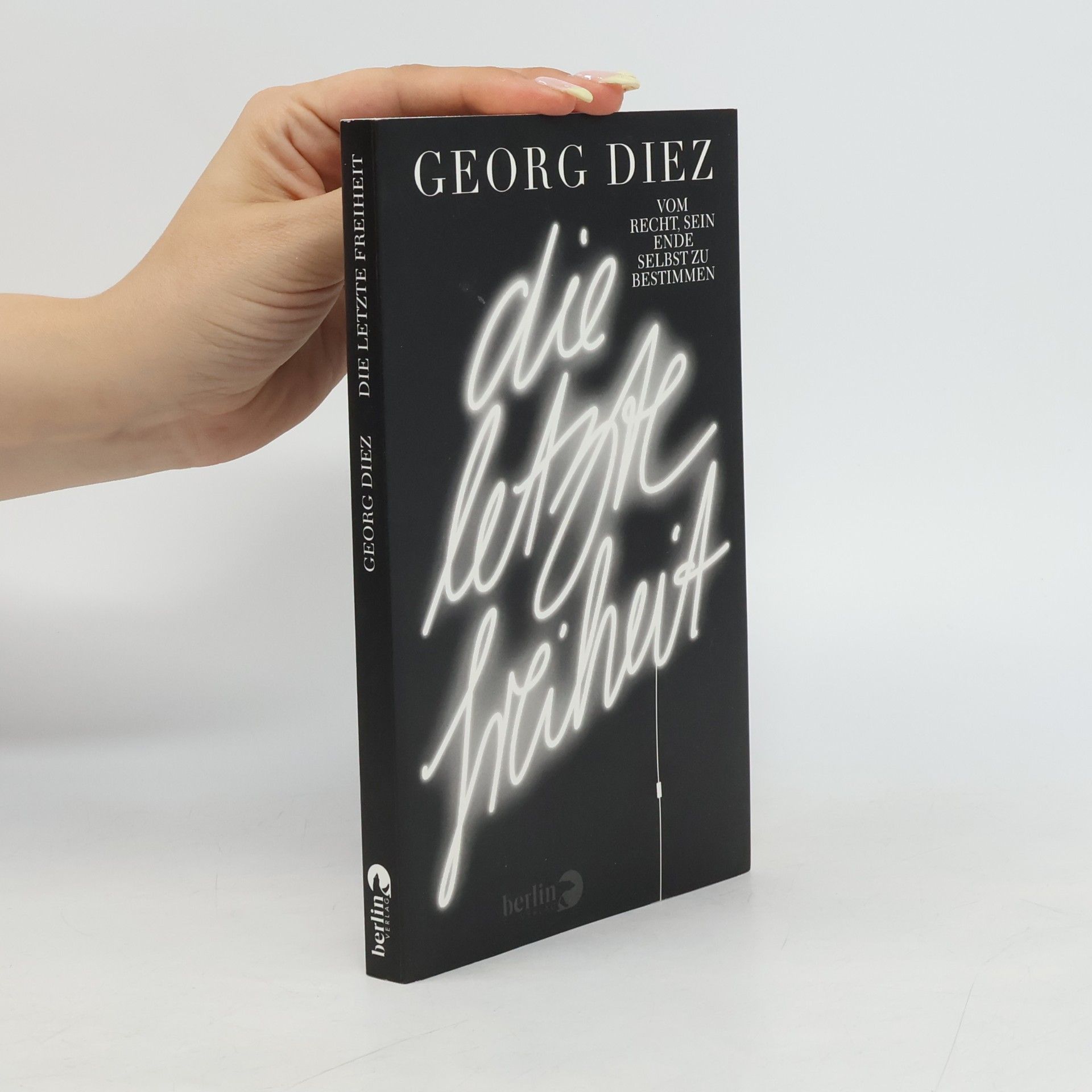 Georg Diez Die letzte Freiheit