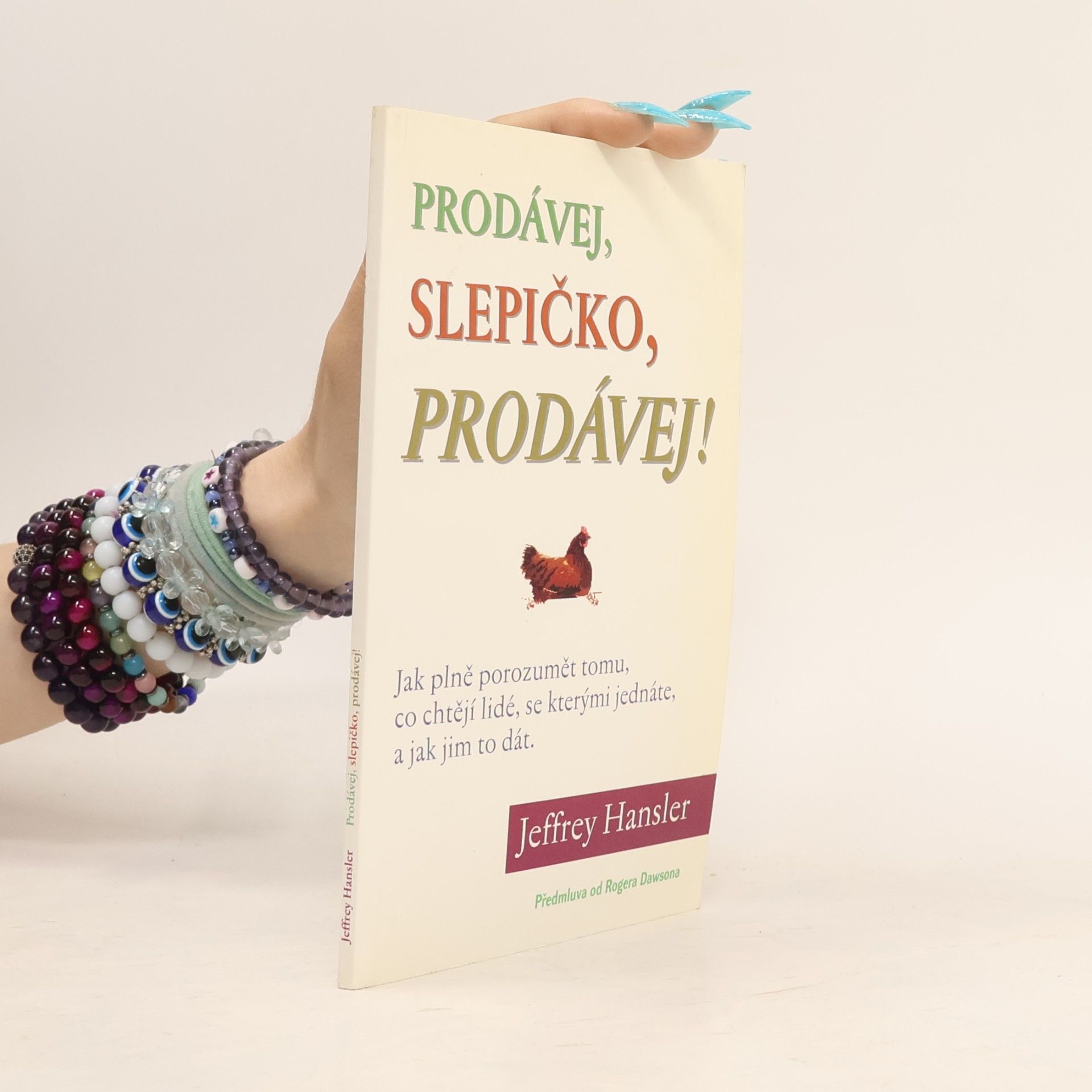 Jeffrey Hansler Prodávej, slepičko, prodávej!