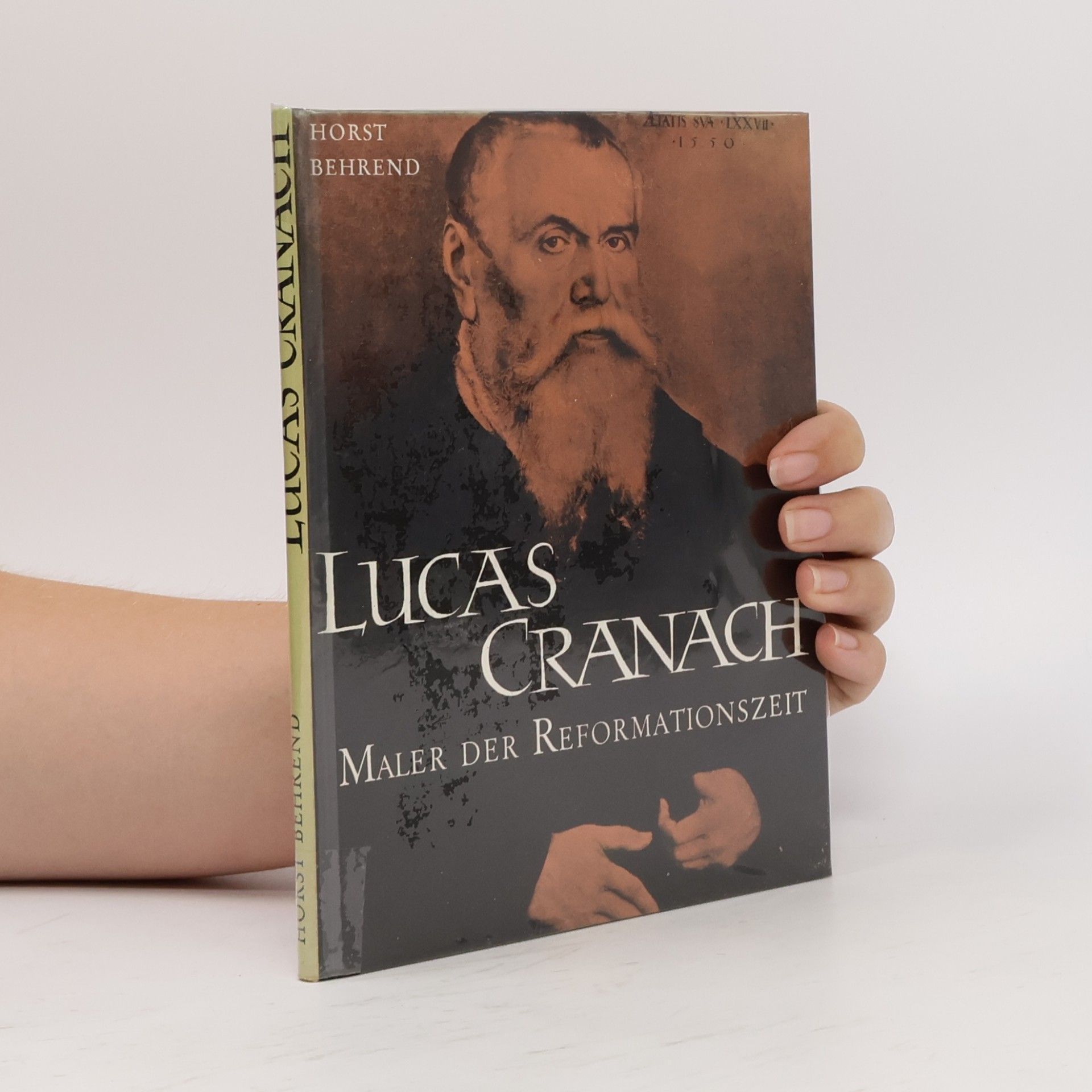 Horst Behrend Lucas Cranach. Maler der Reformationszeit