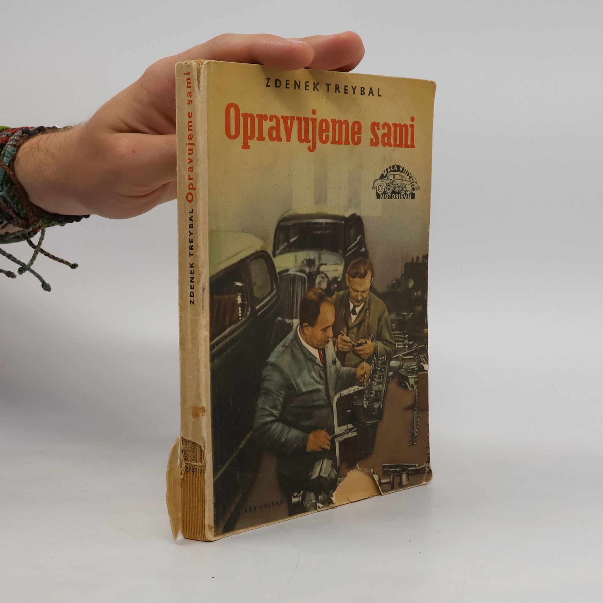Zdeněk Treybal Opravujeme sami : Amatérské opravy automobilů a motocyklů, svépomocné dílny, jejich organisace a provoz
