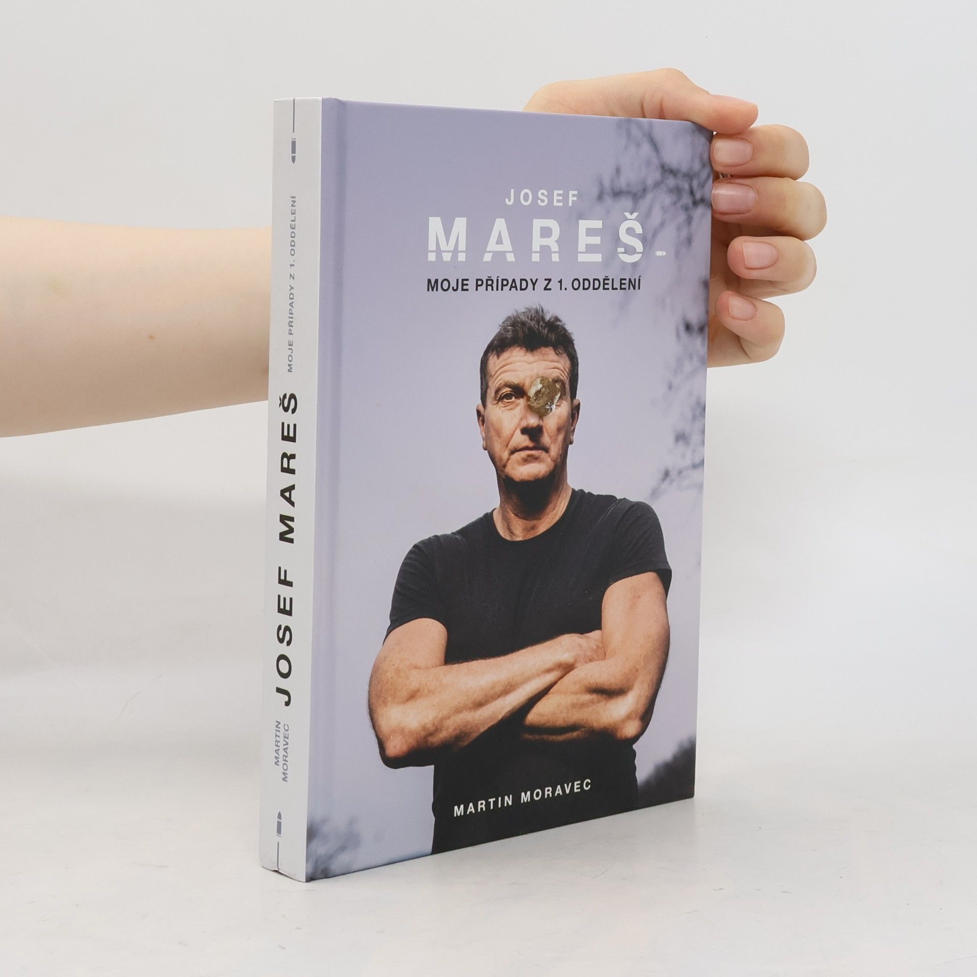 Martin Moravec Josef Mareš: Moje případy z 1. oddělení