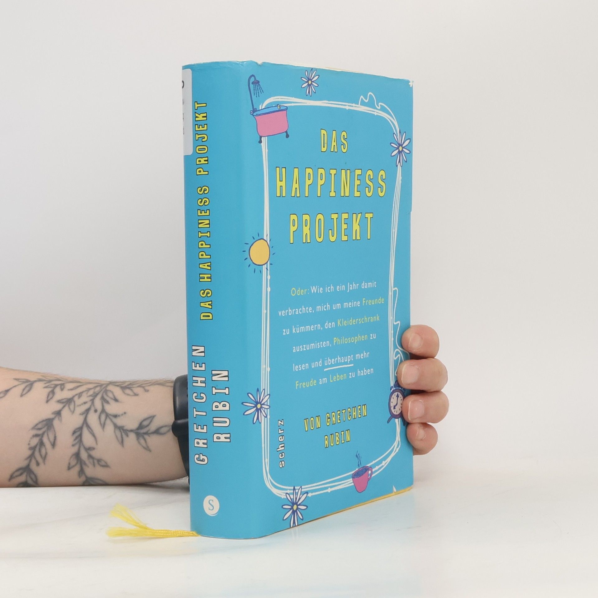 Gretchen Rubin Das Happiness-Projekt oder: wie ich ein Jahr damit verbrachte, mich um meine Freunde zu kümmern, den Kleiderschrank auszumisten, Philosophen zu lesen und überhaupt mehr Freude am Leben zu haben