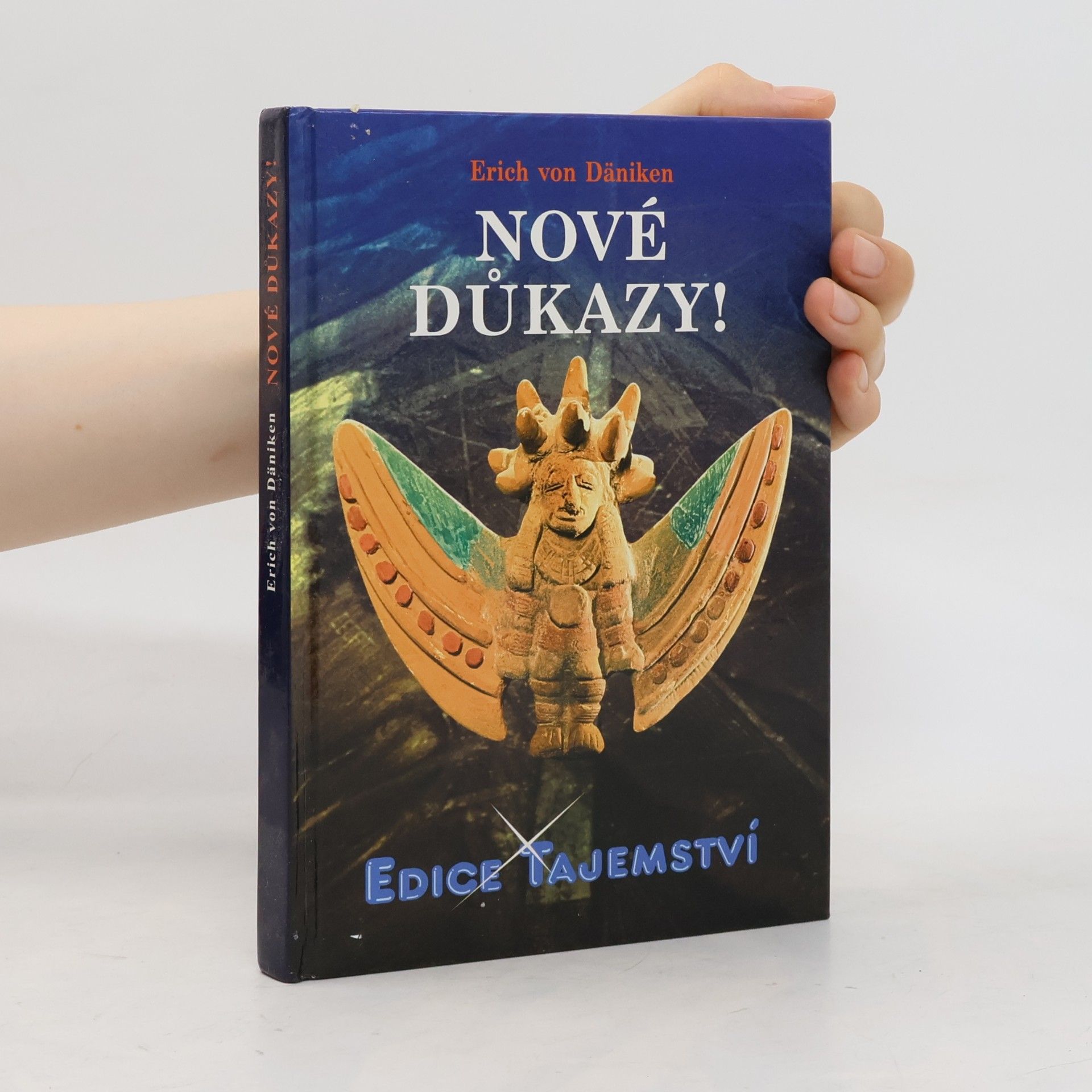 Erich von Däniken Nové důkazy! : o nejnemožnější knize světa, Henochových kouzelných zahradách a utajené kovové knihovně