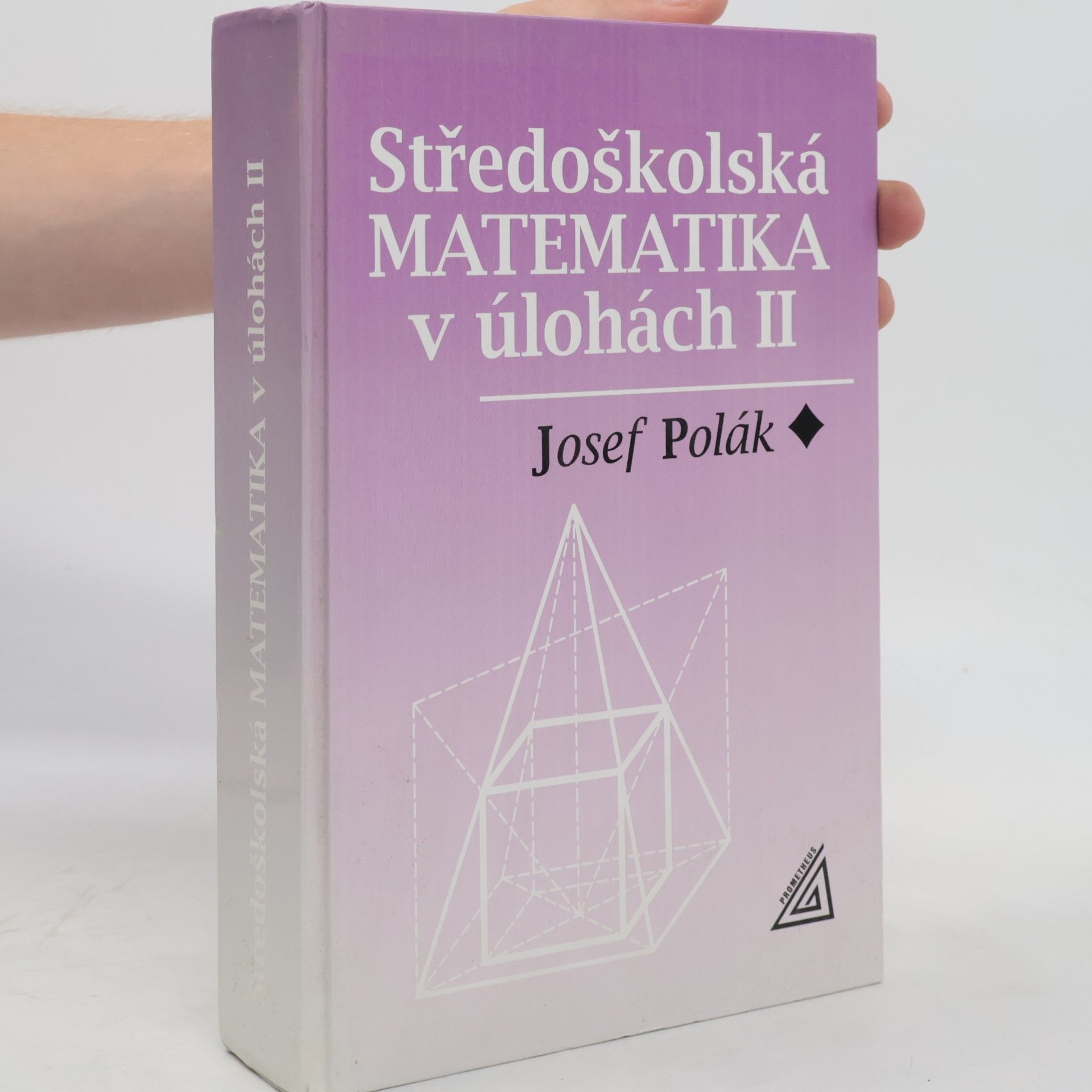 Josef Polák Středoškolská matematika v úlohách 2. díl