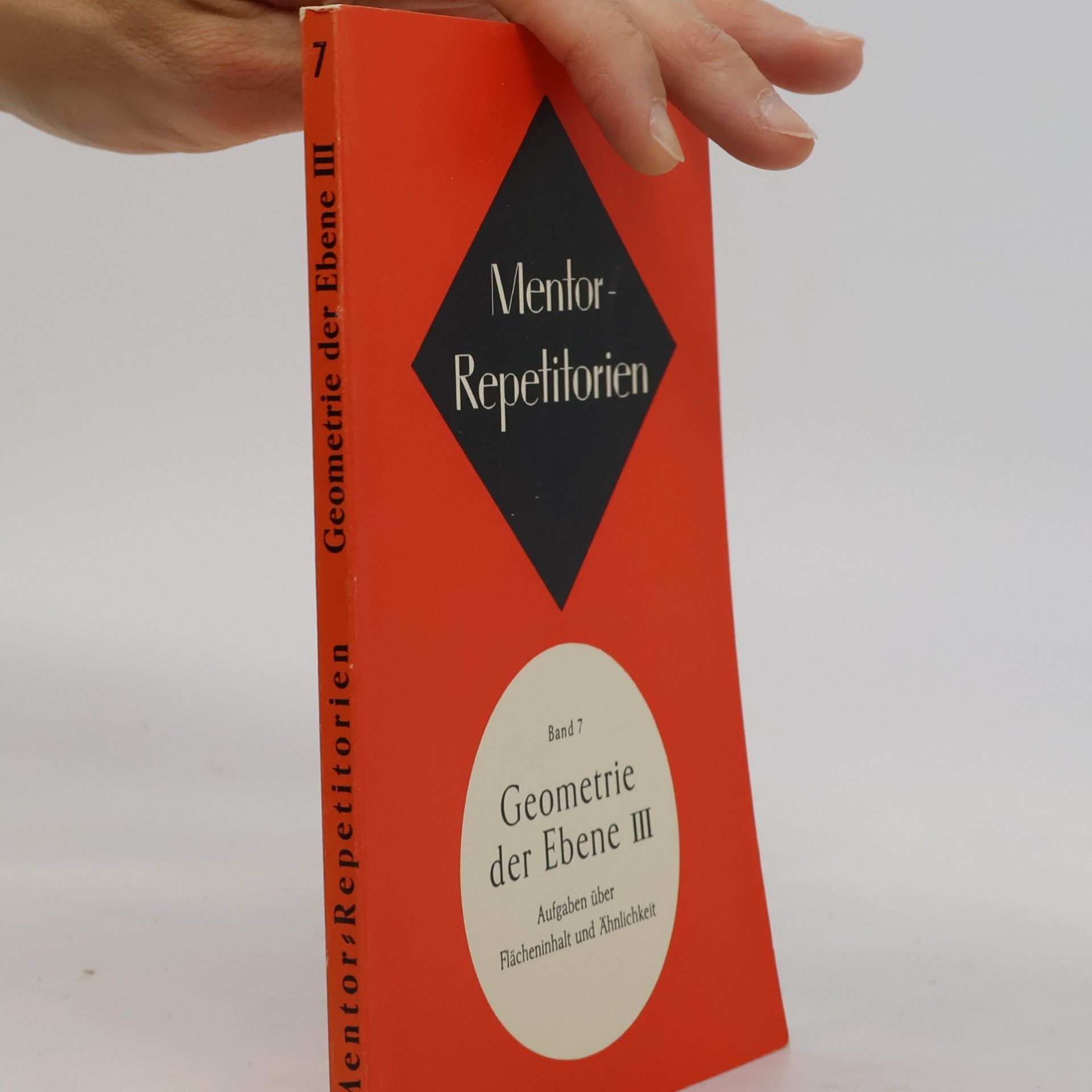 Autorenkollektiv Mentorrepetitorien 7. Geometrie der Ebene III.