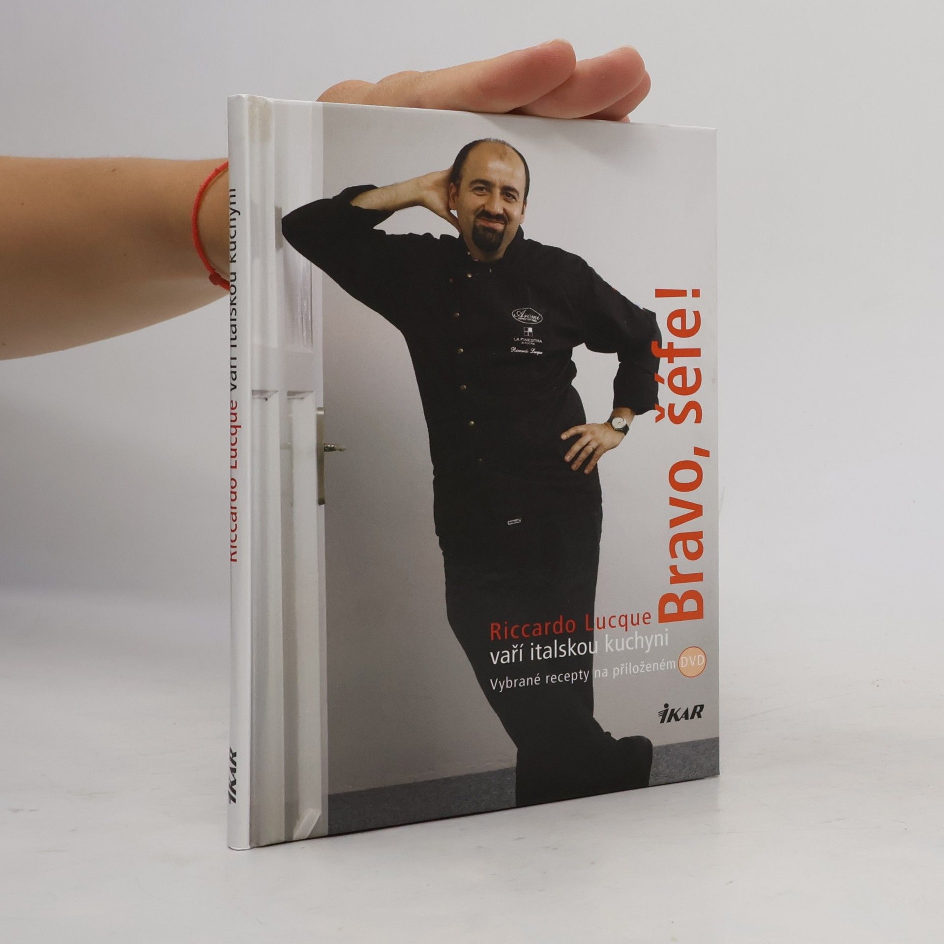 Riccardo Lucque Bravo, šéfe!: Riccardo Lucque vaří italskou kuchyni Riccardo Lucque vaří italskou kuchyni