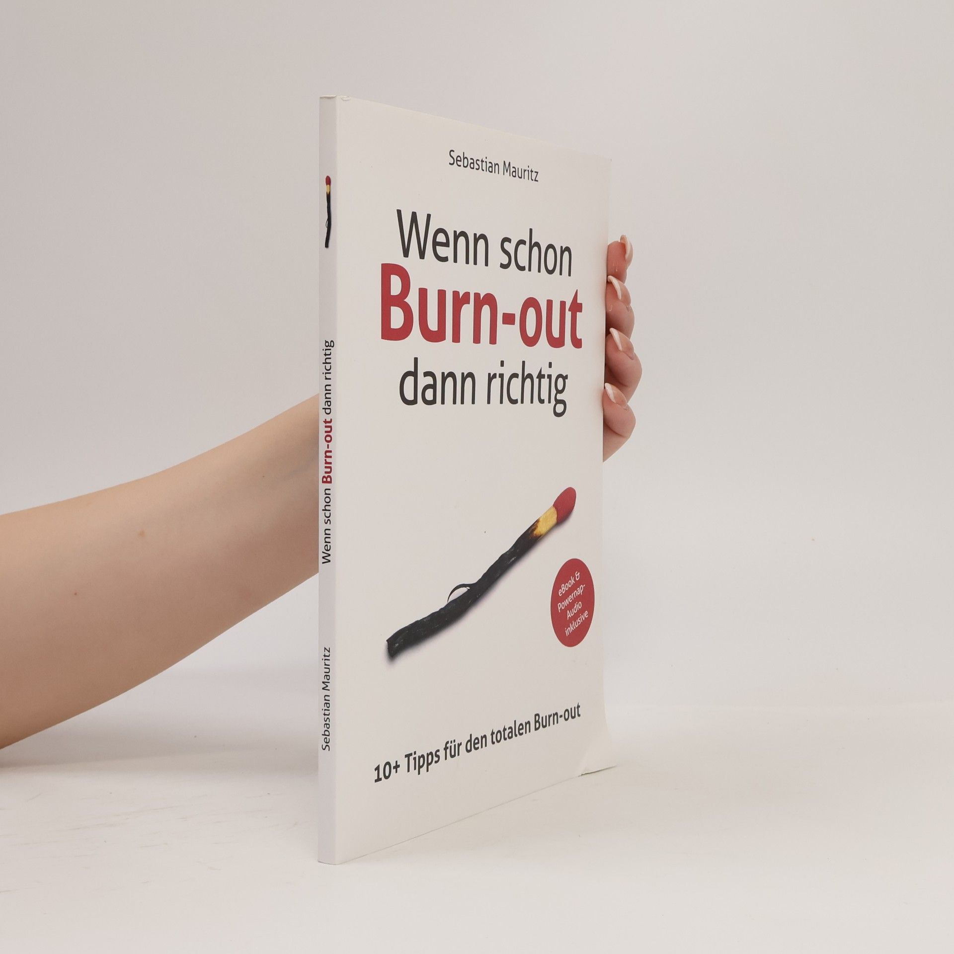 Wenn schon Burn-out, dann richtig