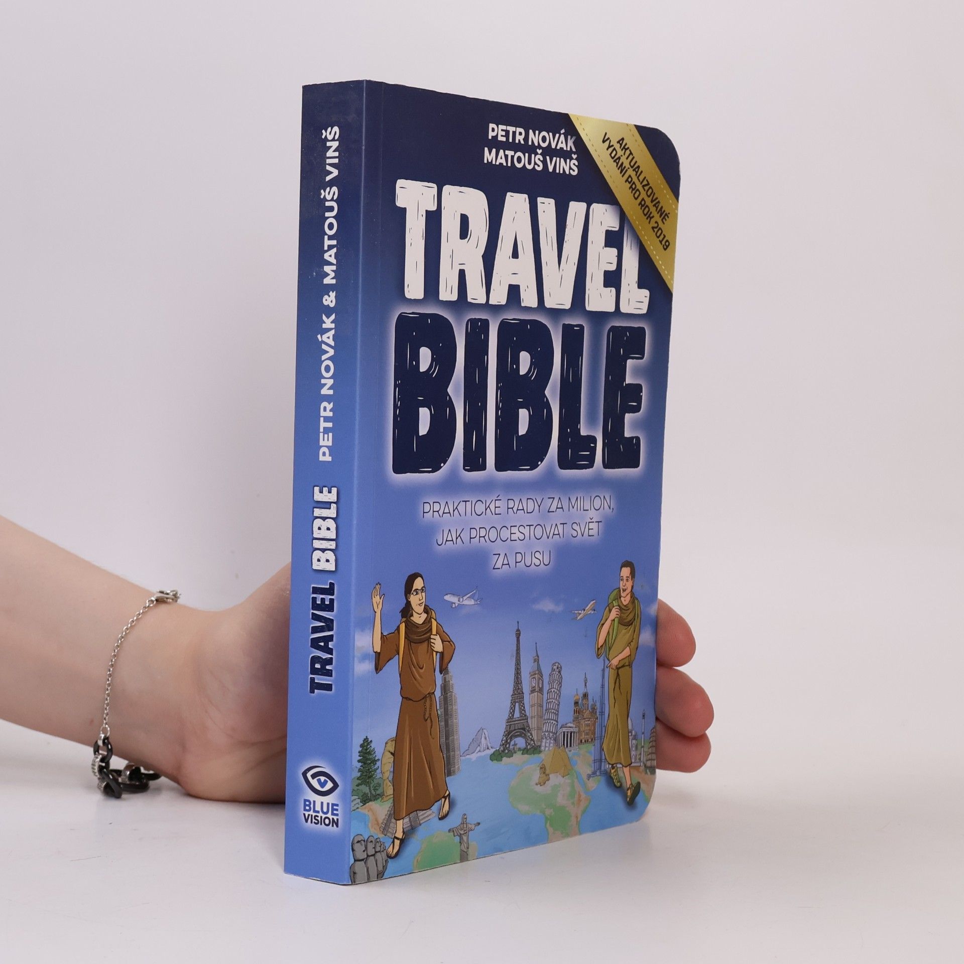 Matouš Vinš Travel bible: Praktické rady za milion, jak procestovat svět za pusu