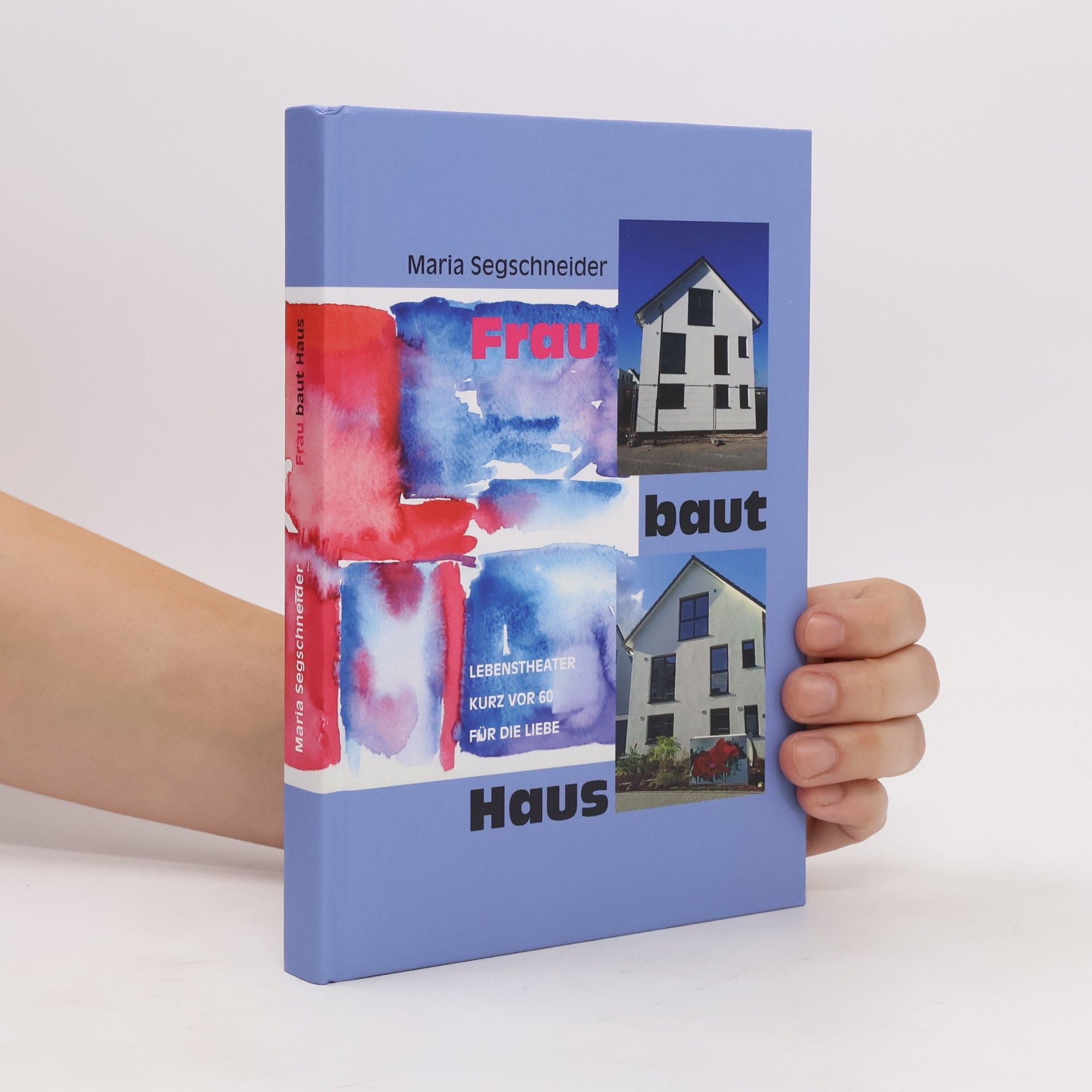 Maria Segschneider Frau baut Haus