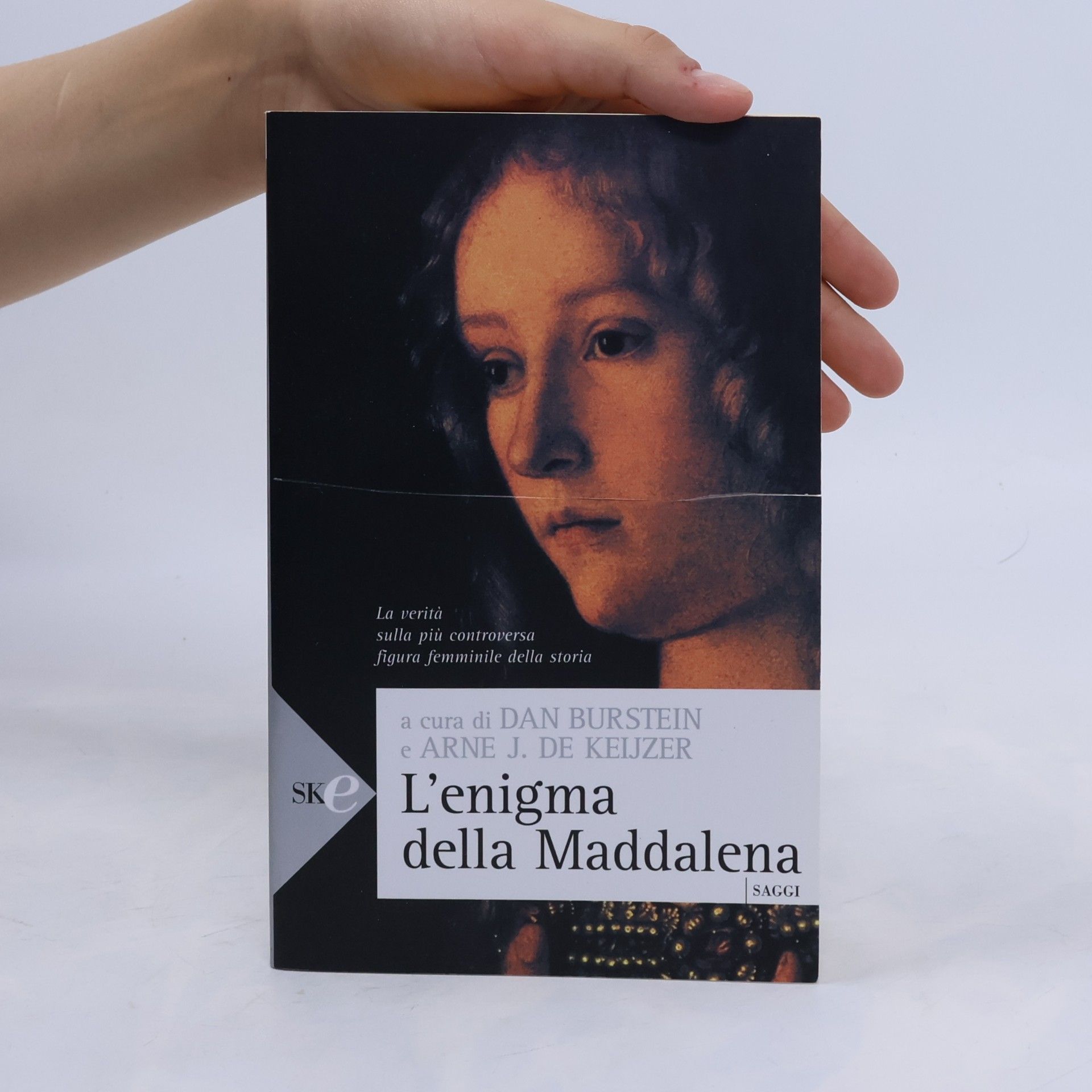 Dan Burstein L'enigma della Maddalena. La verità sulla più controversa figura femminile della storia