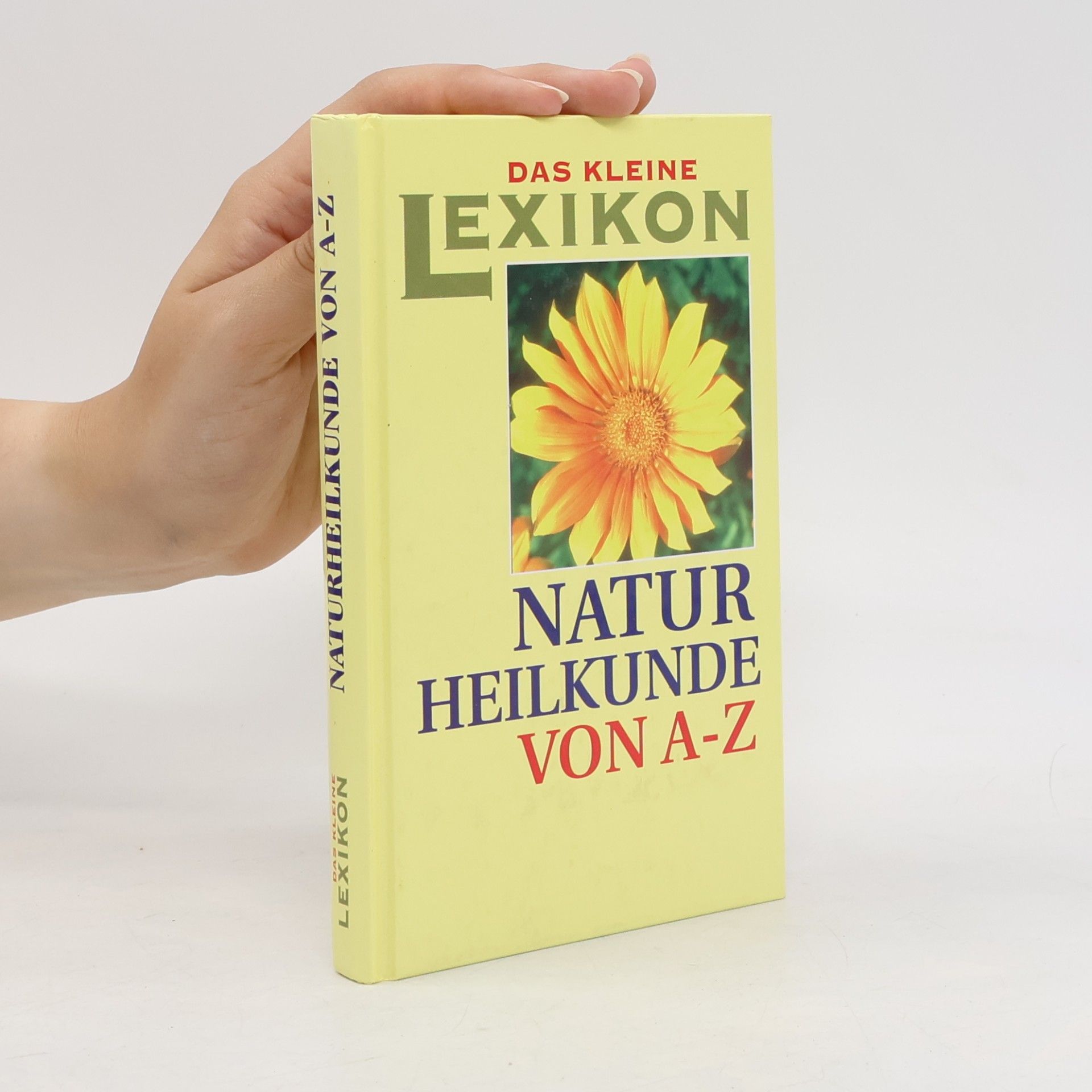 Heide Marie Karin Geiss Das kleine Lexikon: Naturheilkunde von A - Z