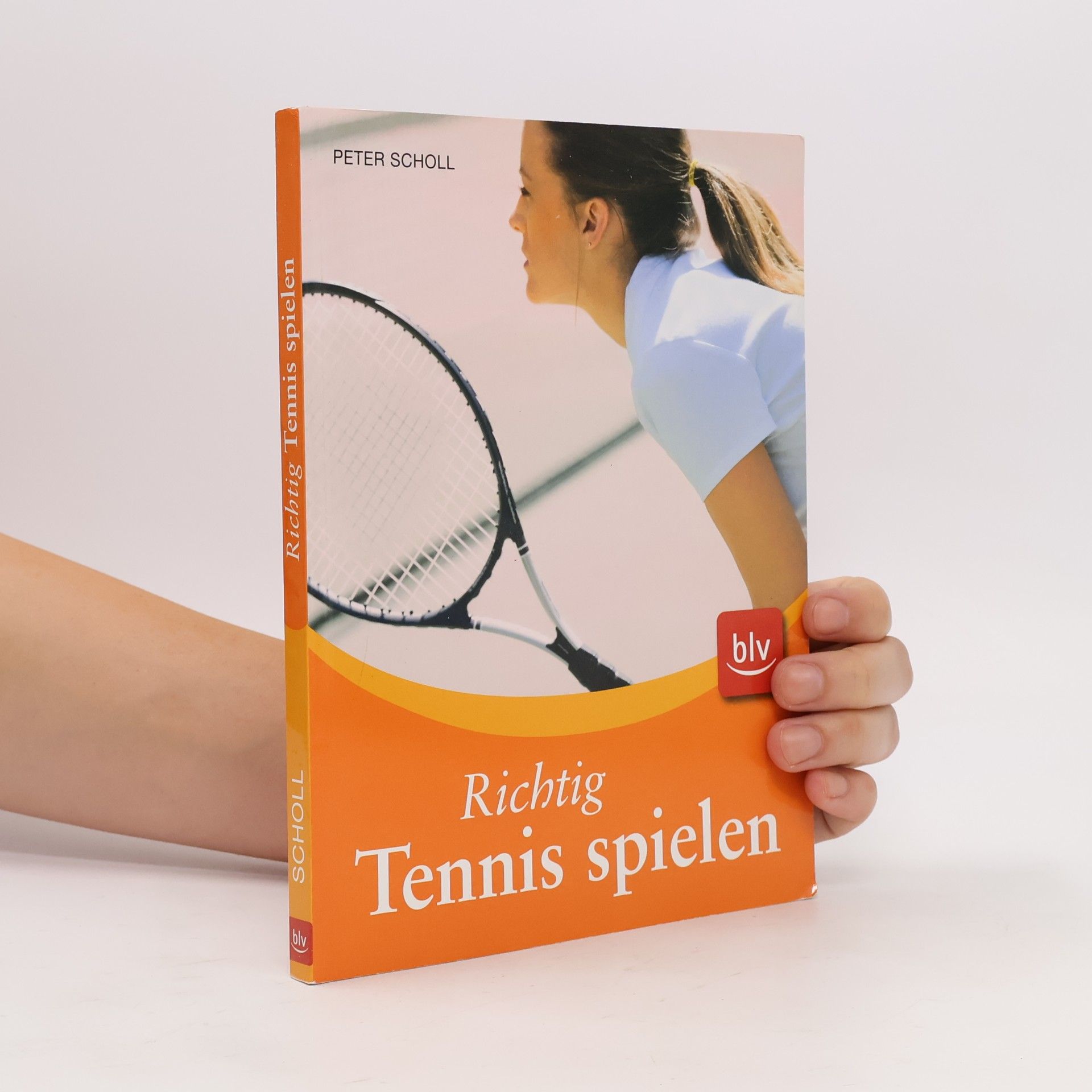 Peter Scholl Richtig Tennis spielen
