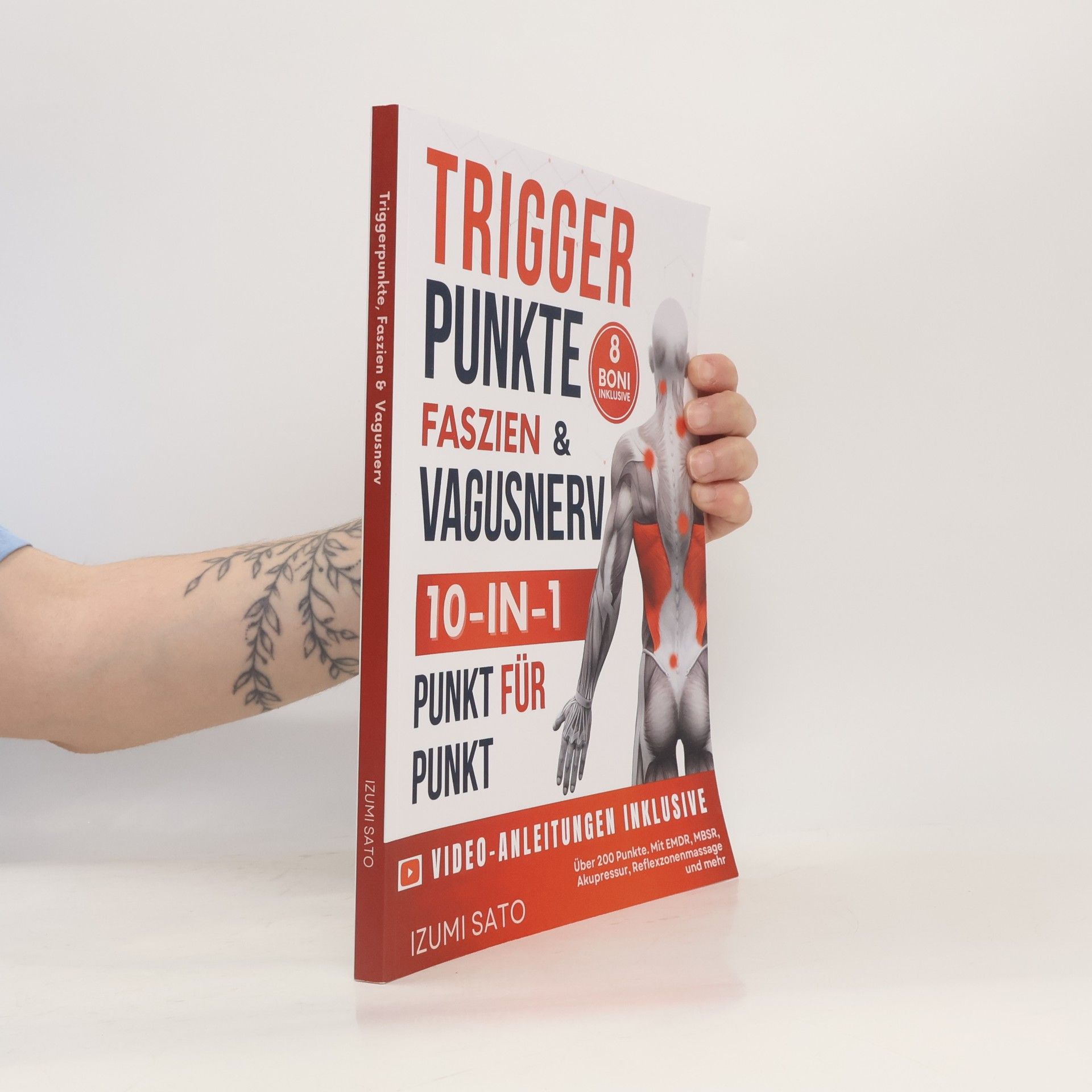 Izumi Sato Triggerpunkte, Faszien & Vagusnerv 10-in-1 für somatische Selbsttherapie: Über 200 Punkte– Mit EMDR, MBSR, Akupressur, Reflexzonenmassage und mehr