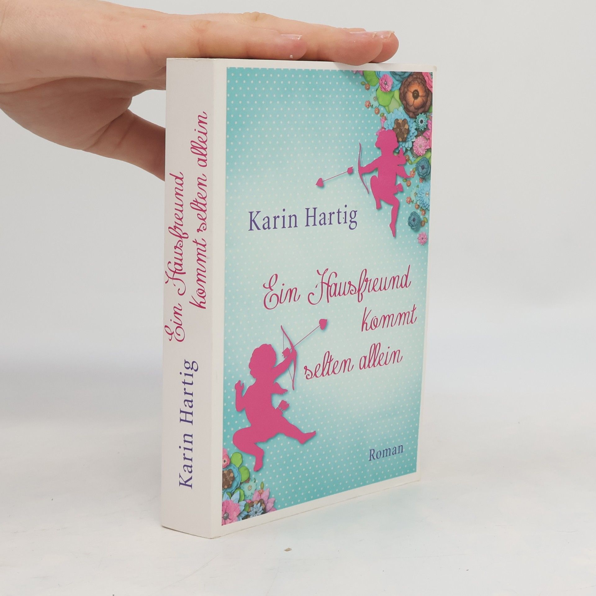 Karin Hartig Ein Hausfreund kommt selten allein