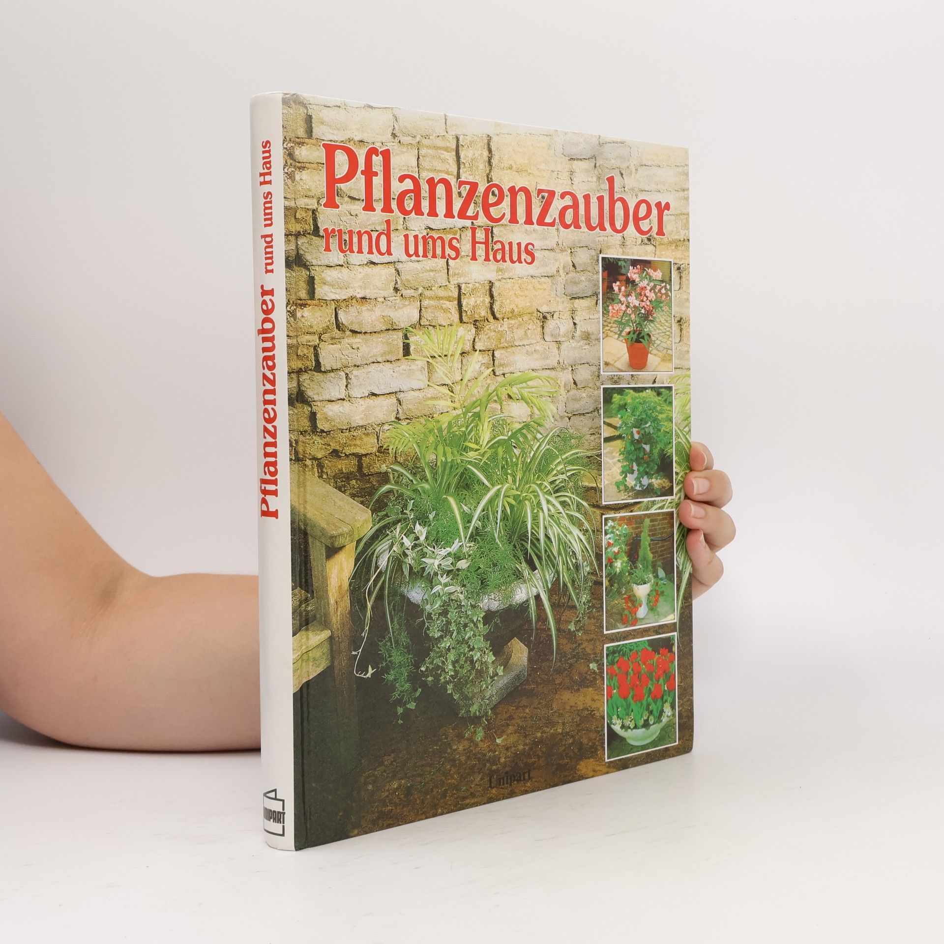 Various authors Pflanzenzauber rund ums Haus