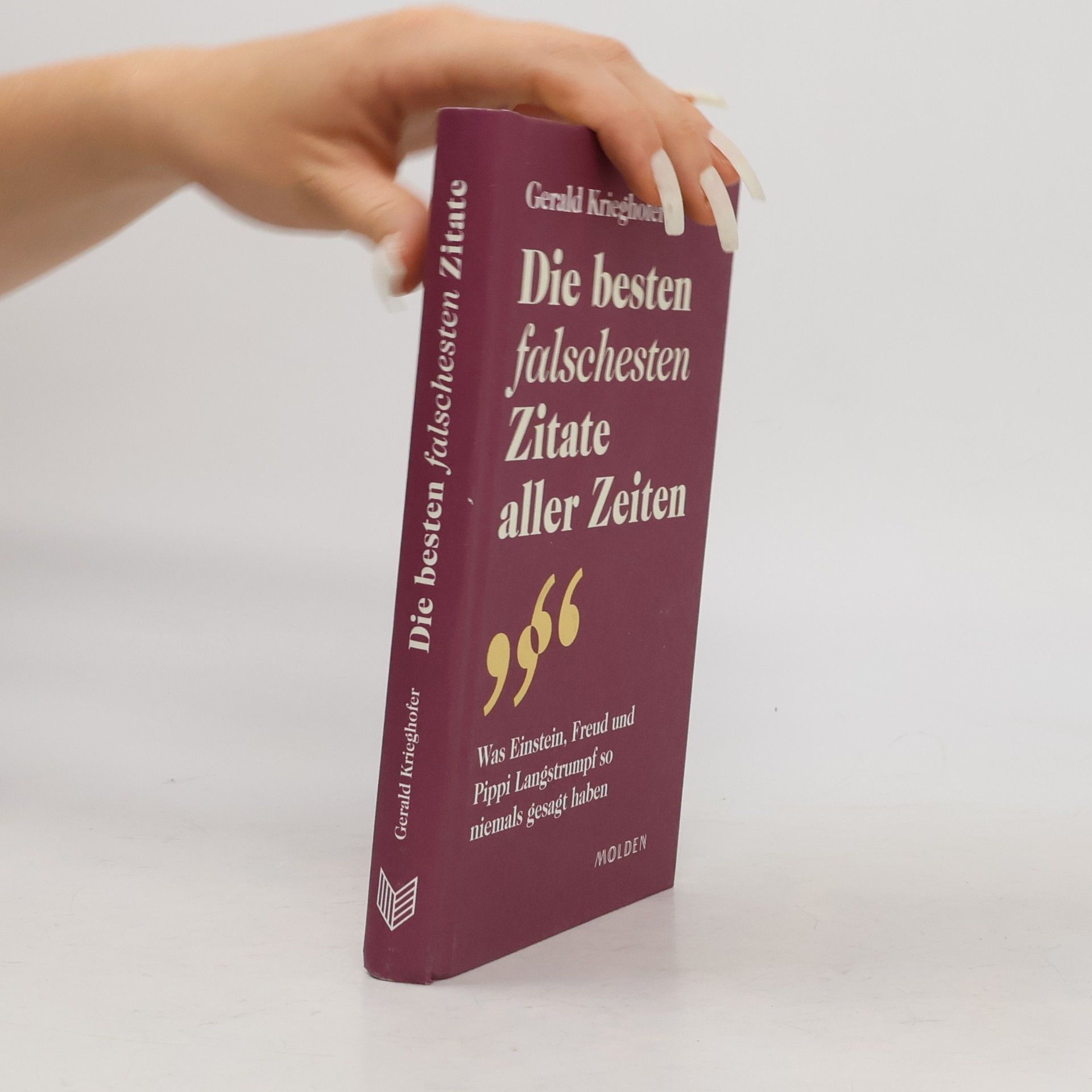 Gerald Krieghofer Die besten falschesten Zitate aller Zeiten