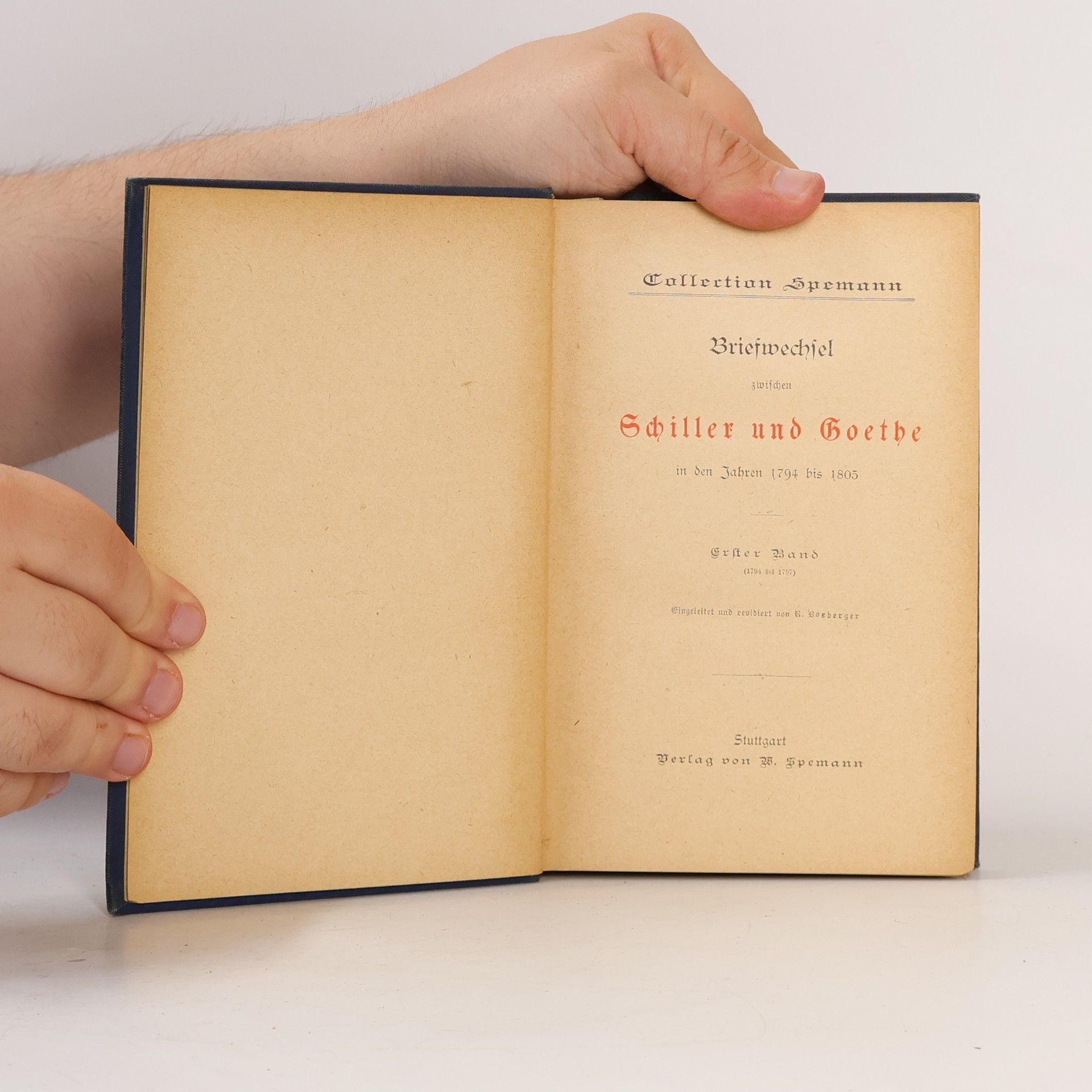 Friedrich Schiller Briefwechsel zwischen Schiller und Goethe in den Jahren 1794 bis 1805. 1.