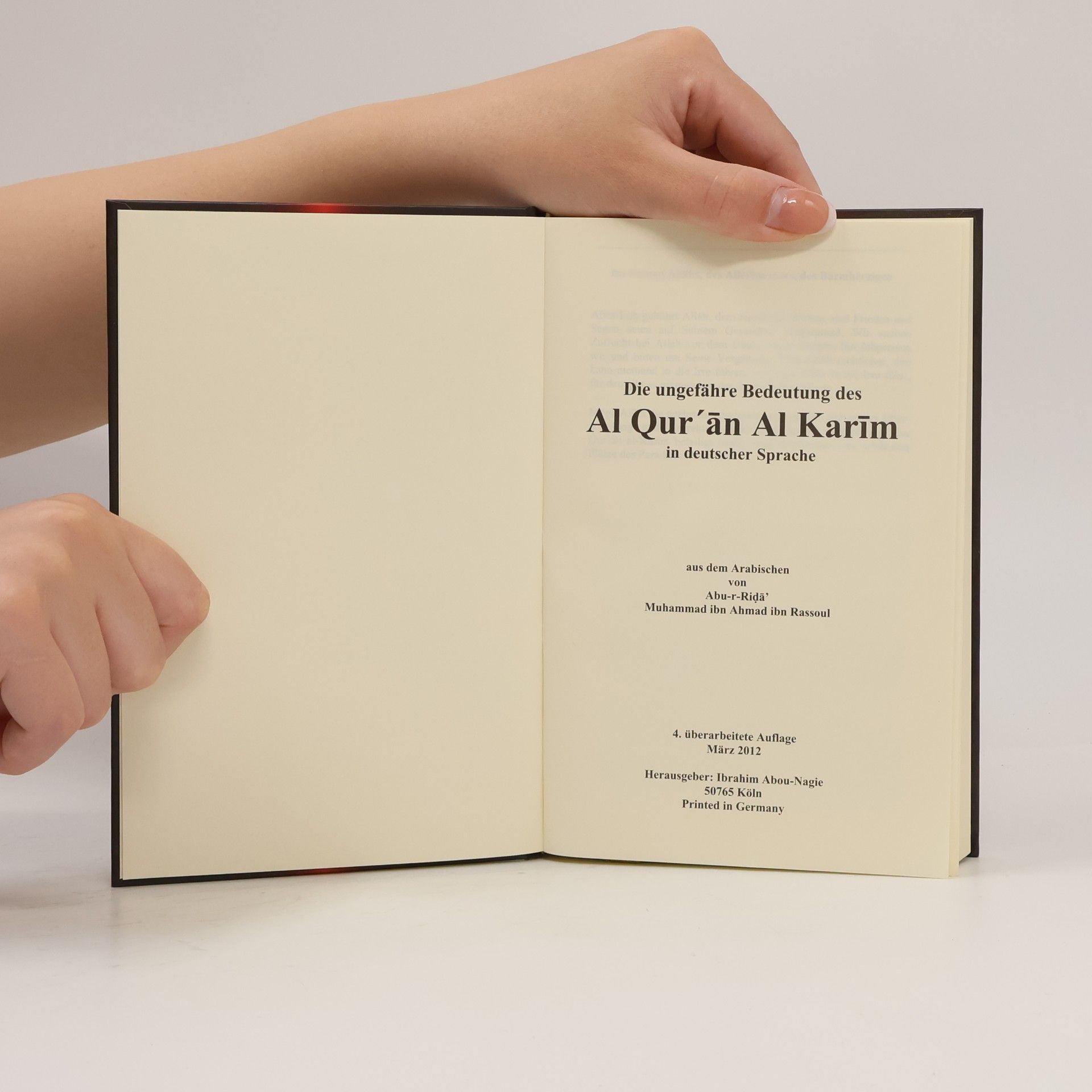 Abu-r-Riḍāʾ Muḥammad ibn Aḥmad ibn Rassoul Der Edle Qur'an. Die ungefähre Bedeutung des Al Qur'an Al Karīm in deutscher Sprache