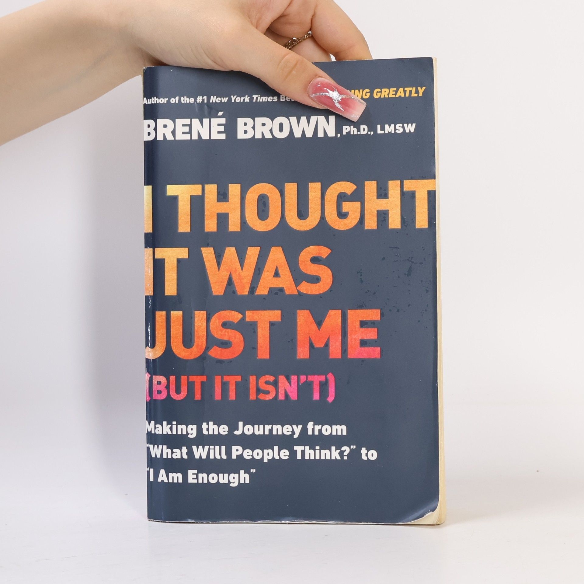 Brené Brown I Thought it was Just Me (but it Isn't)
