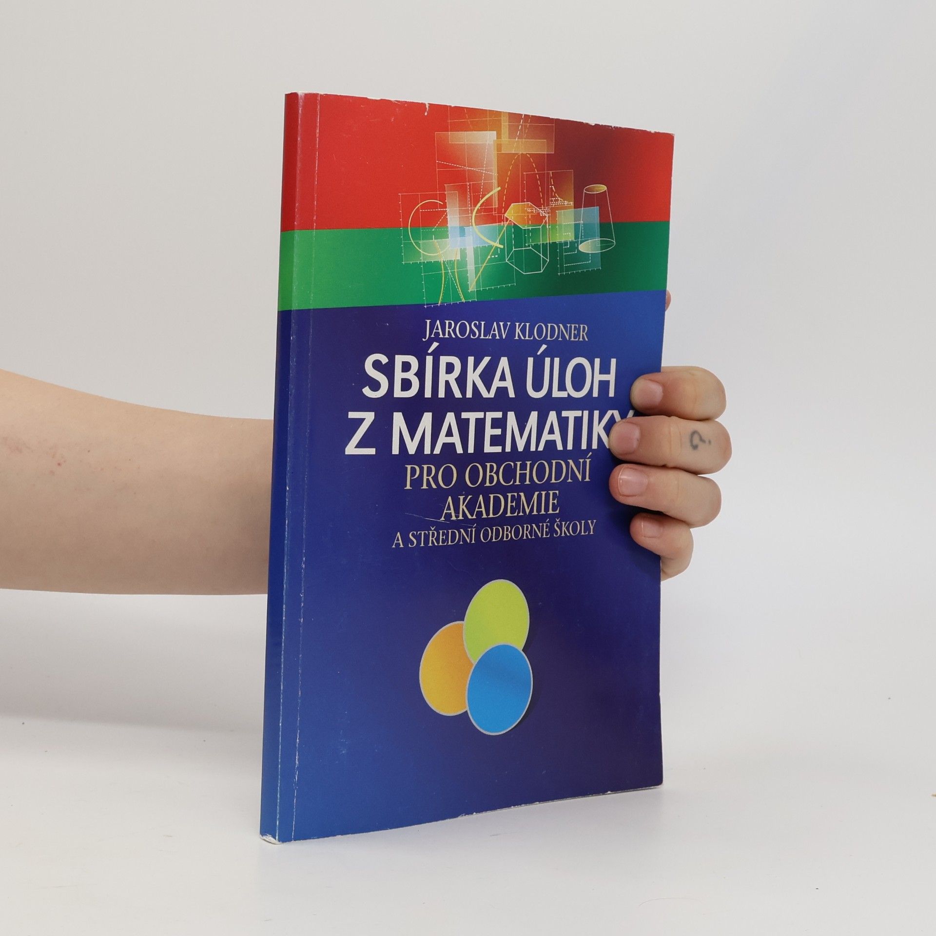 Jaroslav Klodner Sbírka úloh z matematiky pro obchodní akademie a střední odborné školy