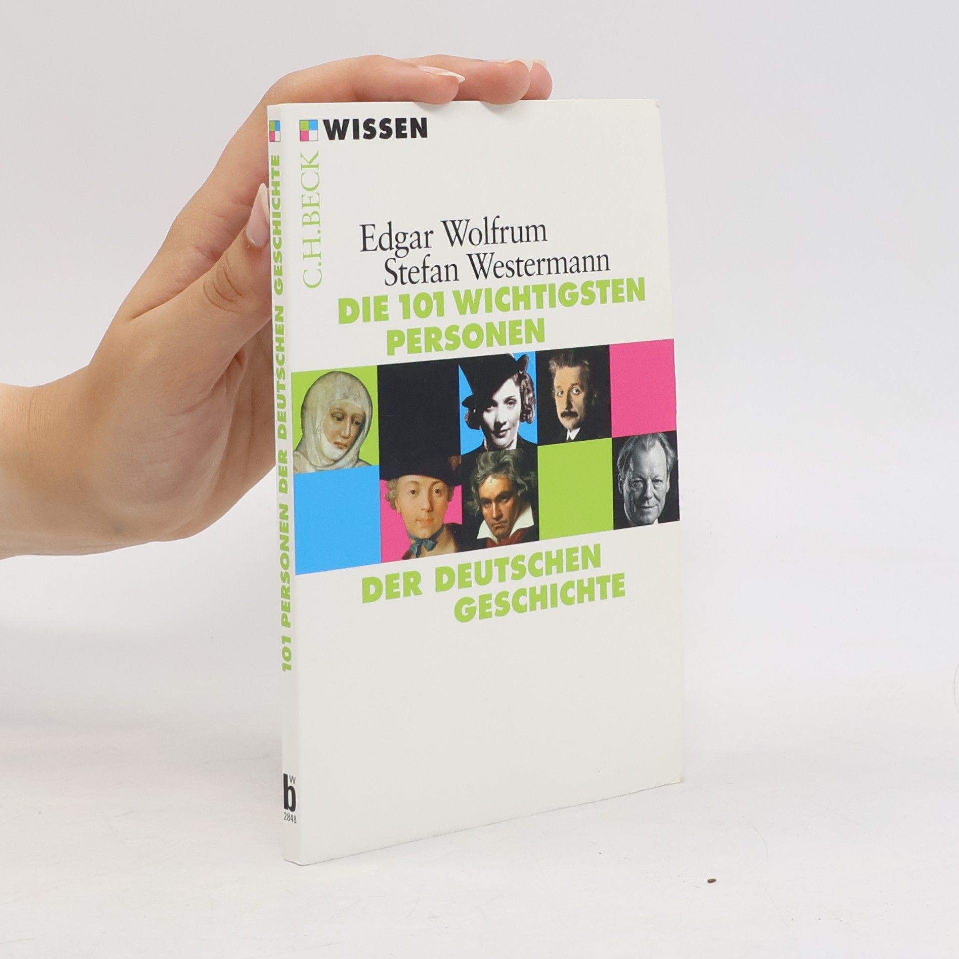 Die 101 wichtigsten Personen der deutschen Geschichte
