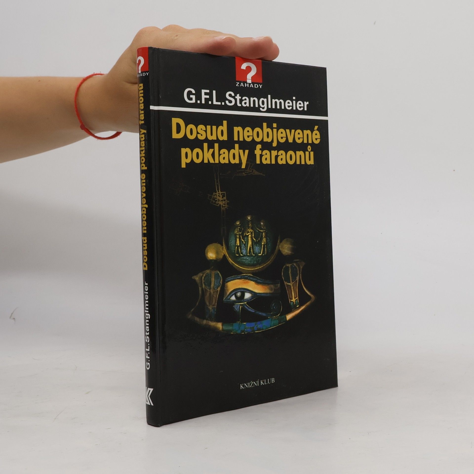 G. F. Lothar Stanglmeier Dosud neobjevené poklady faraonů